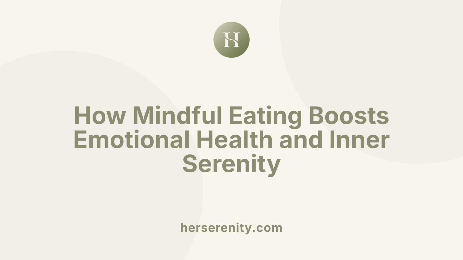 How Mindful Eating Boosts Emotional Health and Inner Serenity