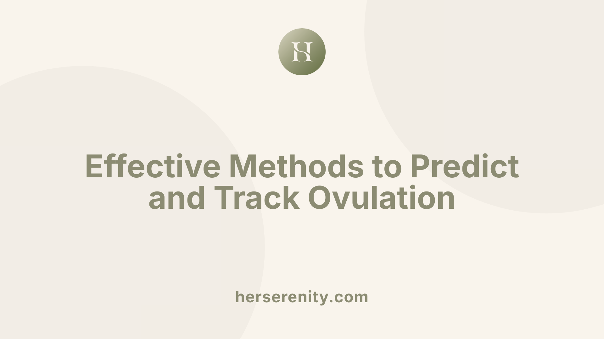 Effective Methods to Predict and Track Ovulation