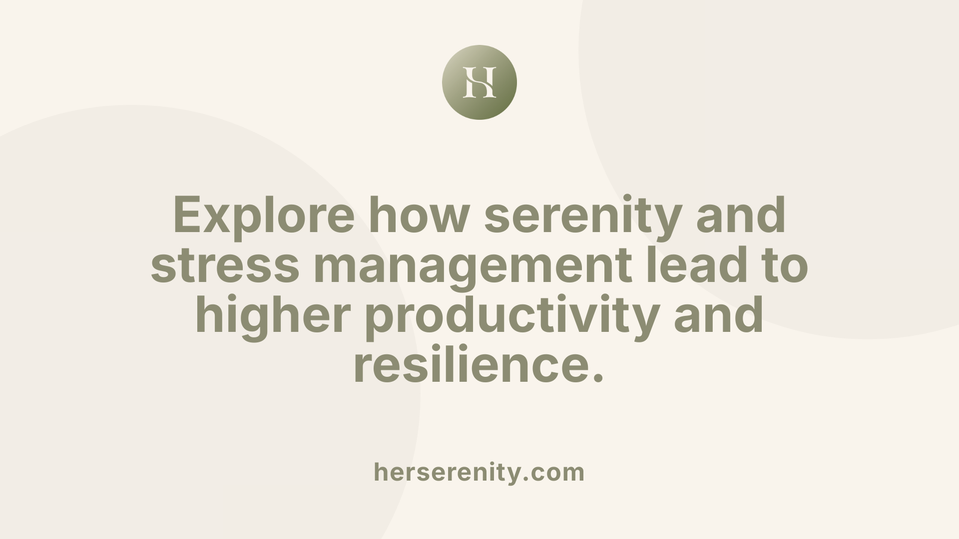 Explore how serenity and stress management lead to higher productivity and resilience.