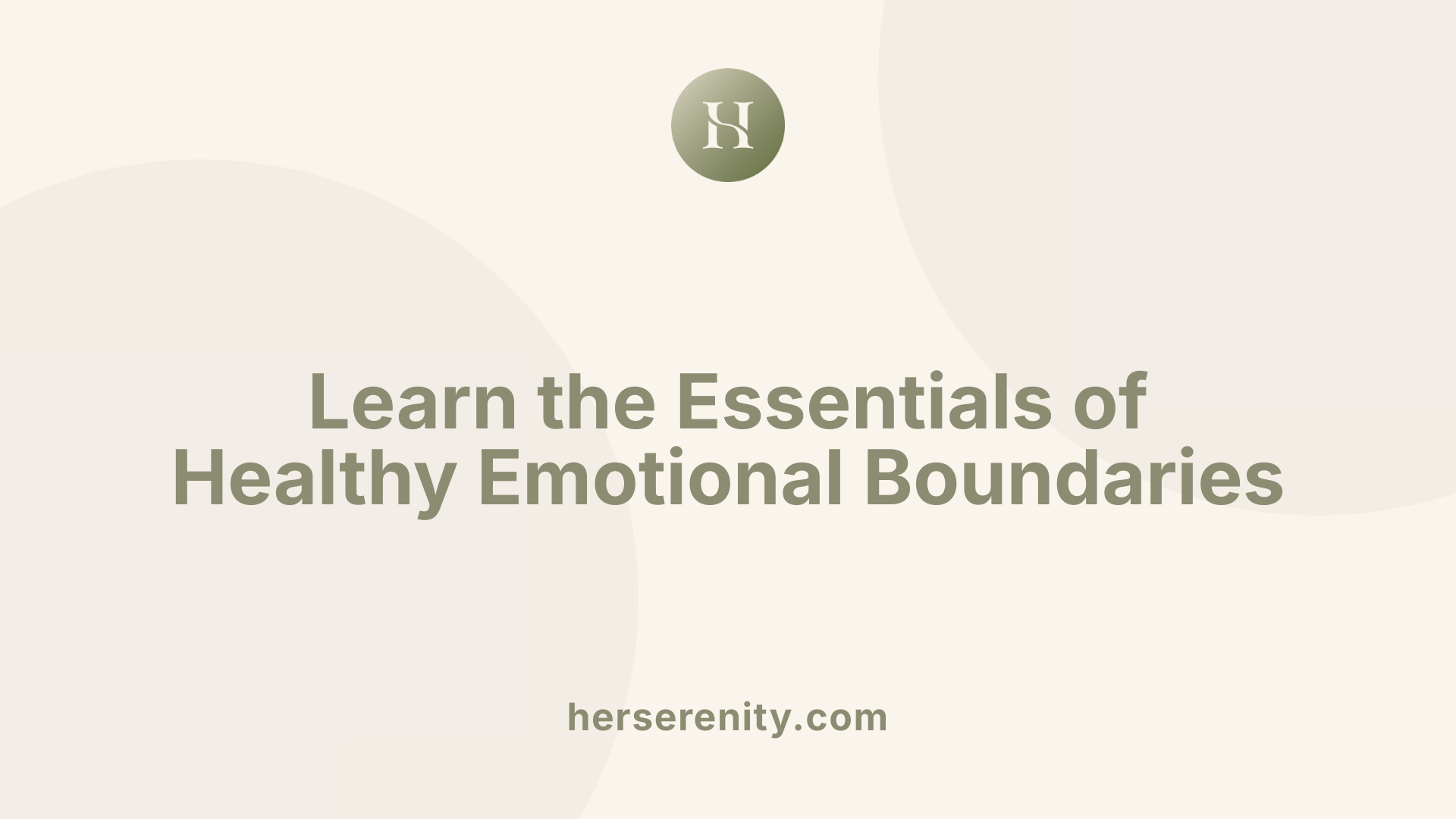 Learn the Essentials of Healthy Emotional Boundaries