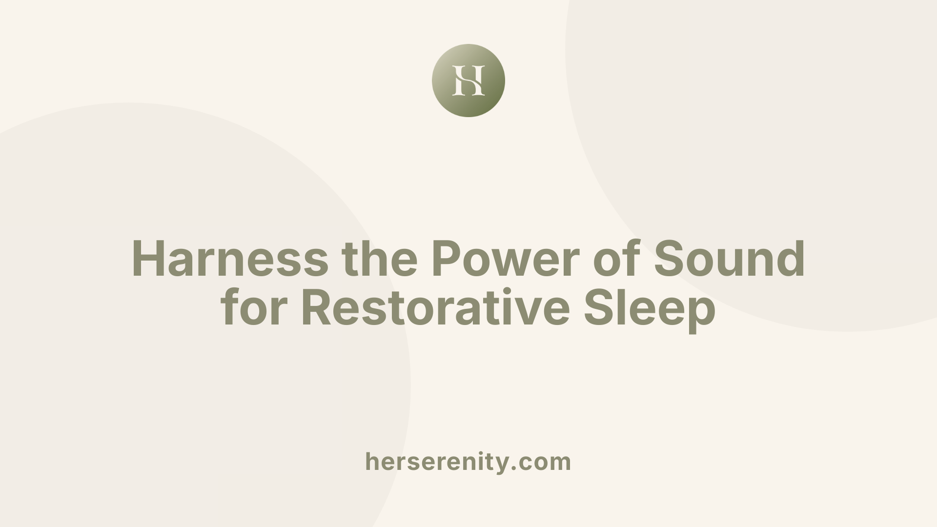 Harness the Power of Sound for Restorative Sleep