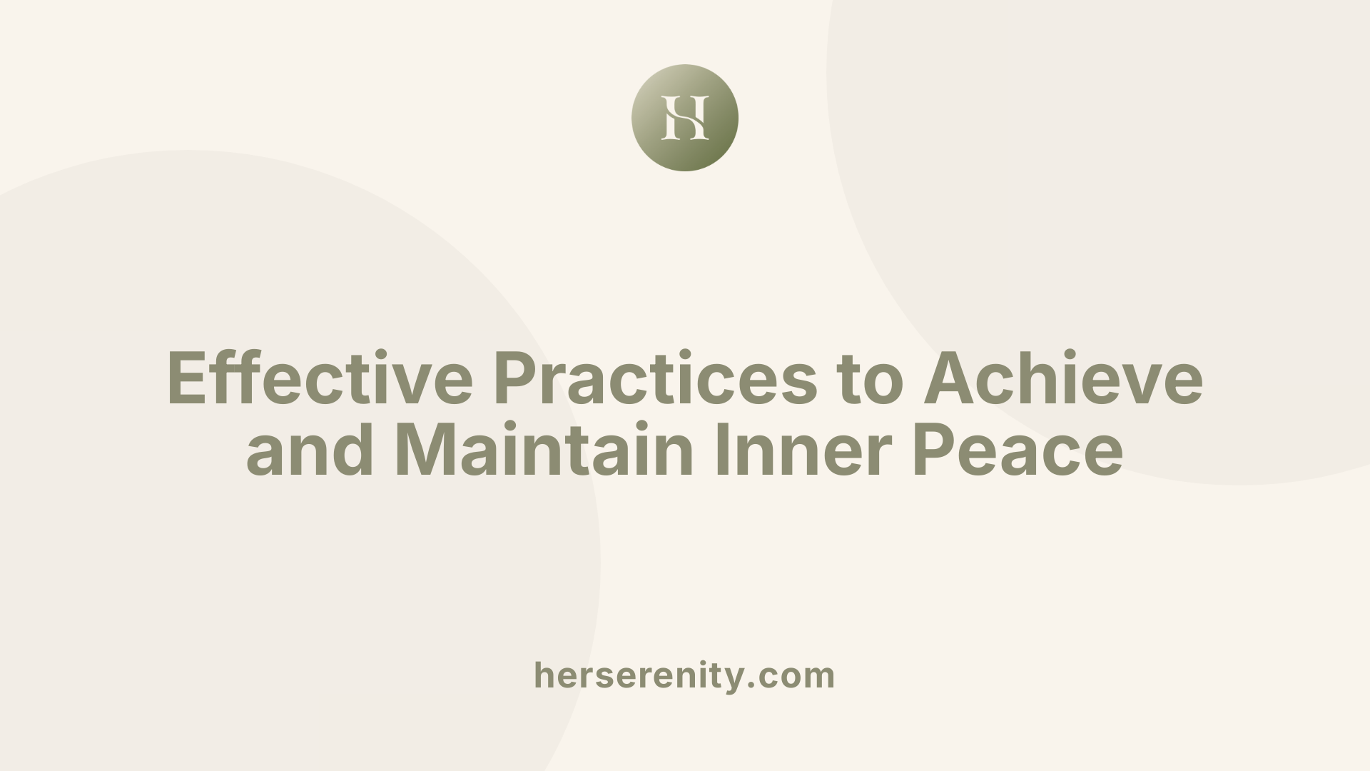 Effective Practices to Achieve and Maintain Inner Peace