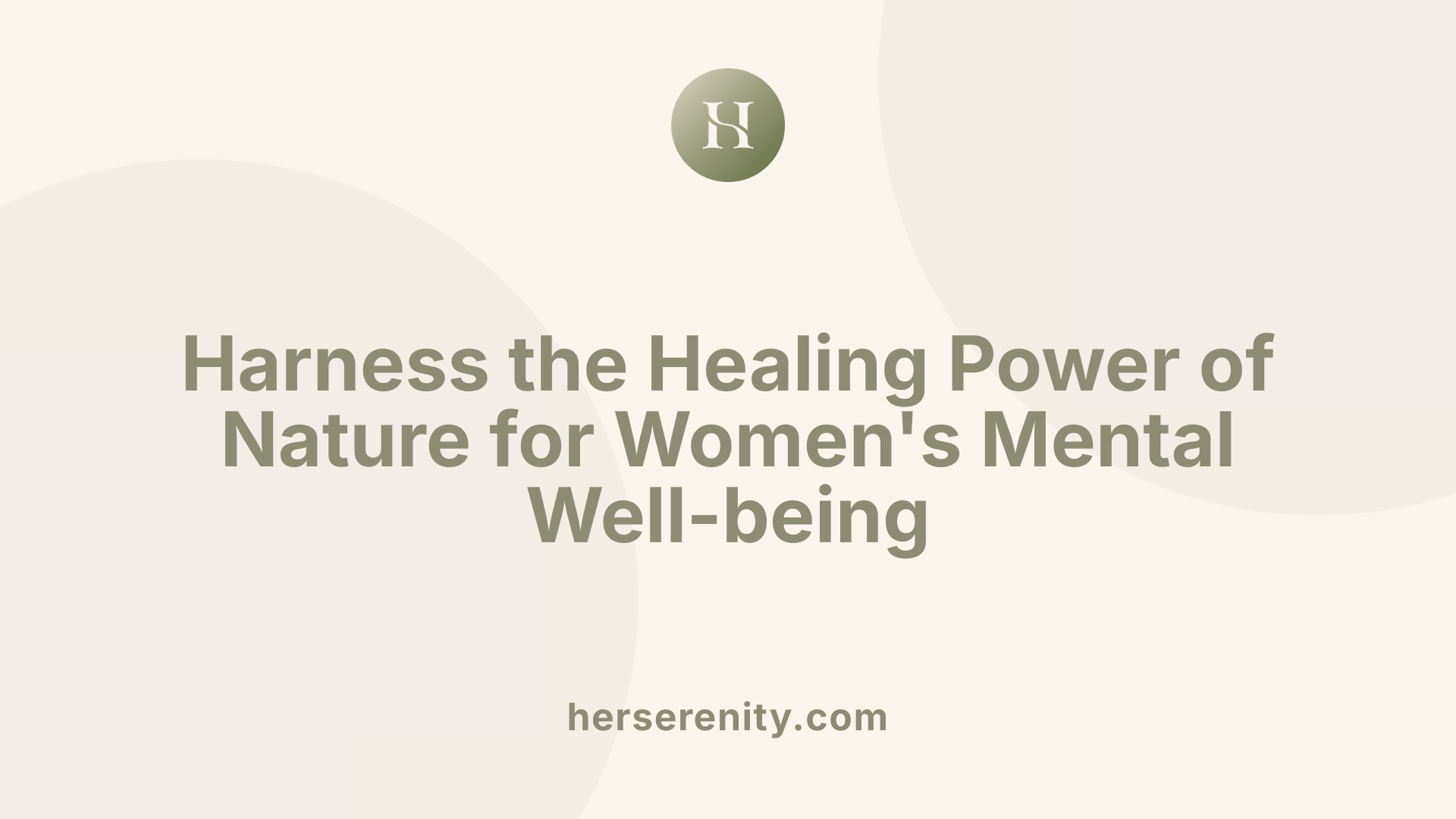 Harness the Healing Power of Nature for Women's Mental Well-being