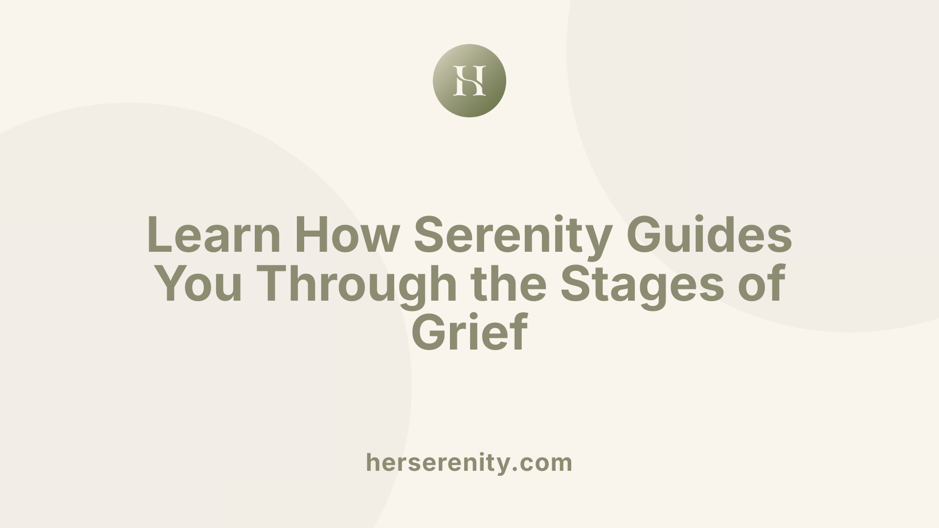 Learn How Serenity Guides You Through the Stages of Grief