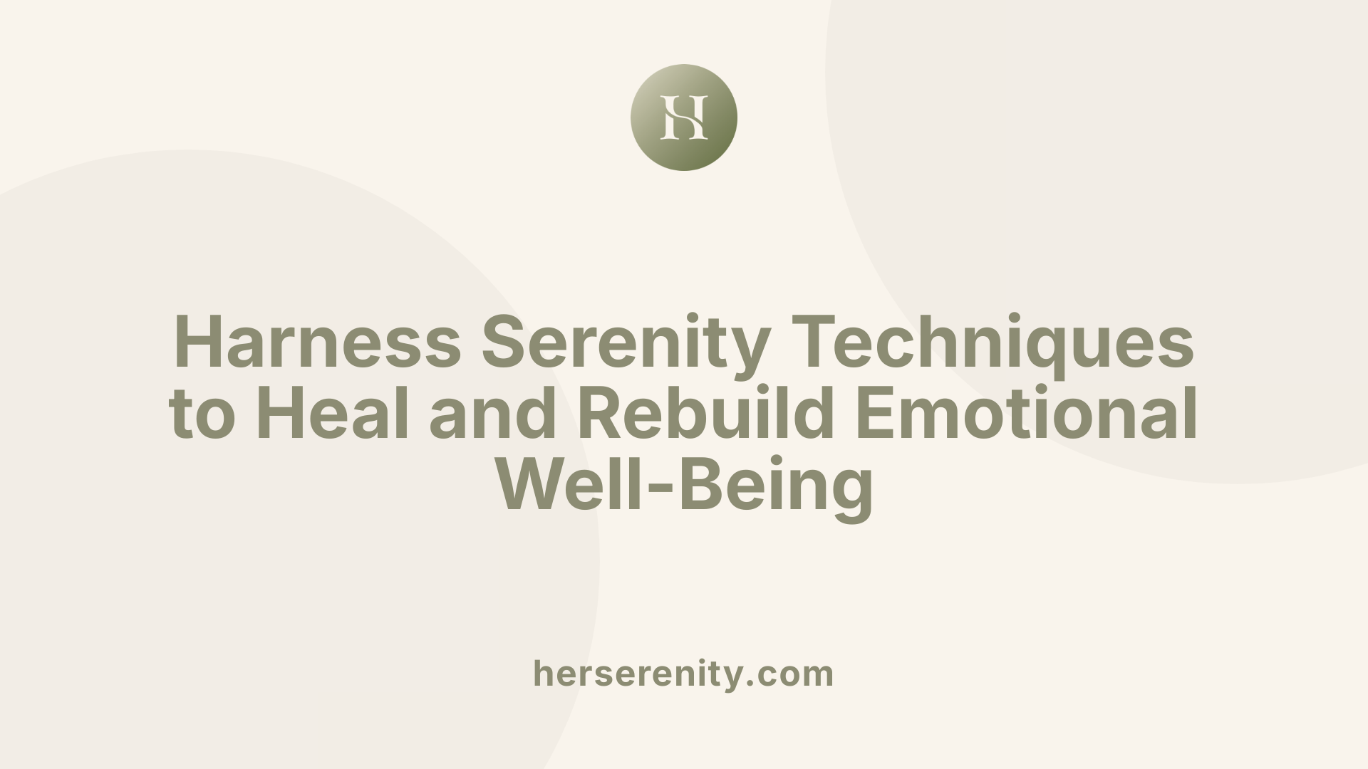 Harness Serenity Techniques to Heal and Rebuild Emotional Well-Being