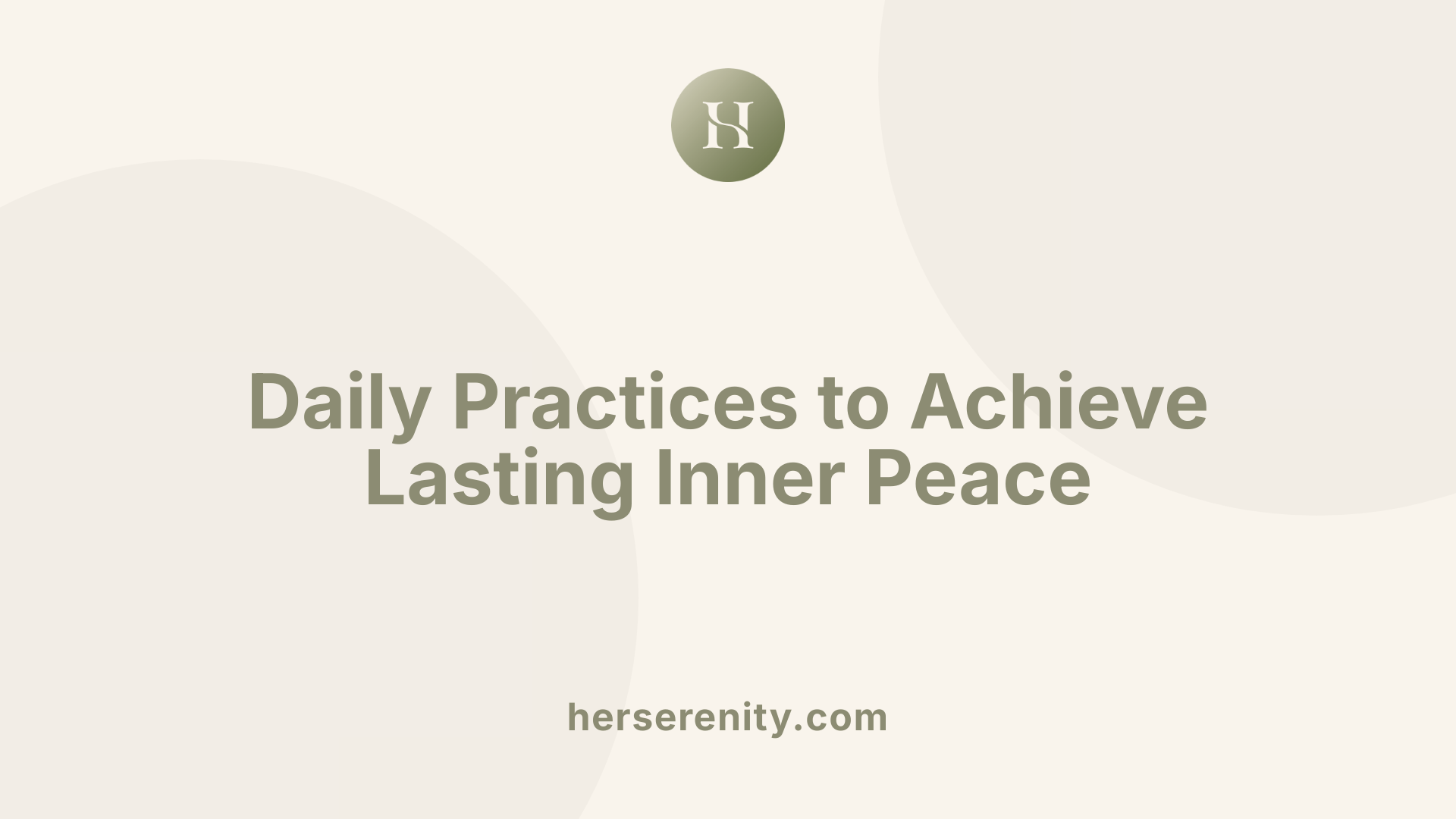Daily Practices to Achieve Lasting Inner Peace
