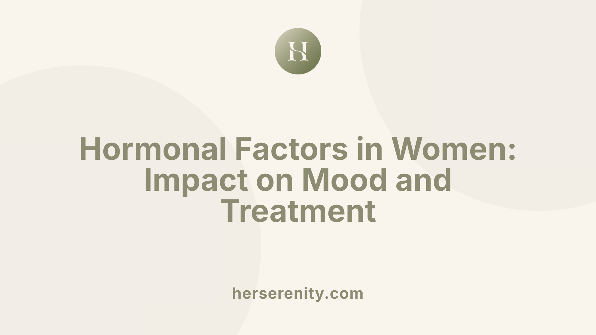Hormonal Factors in Women: Impact on Mood and Treatment