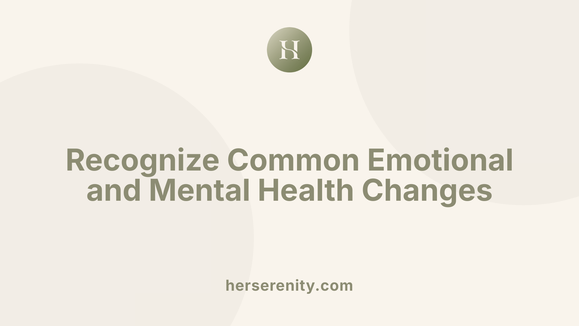Recognize Common Emotional and Mental Health Changes