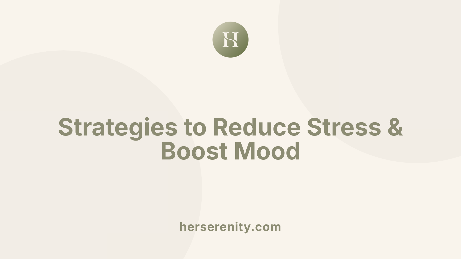 Strategies to Reduce Stress &amp; Boost Mood