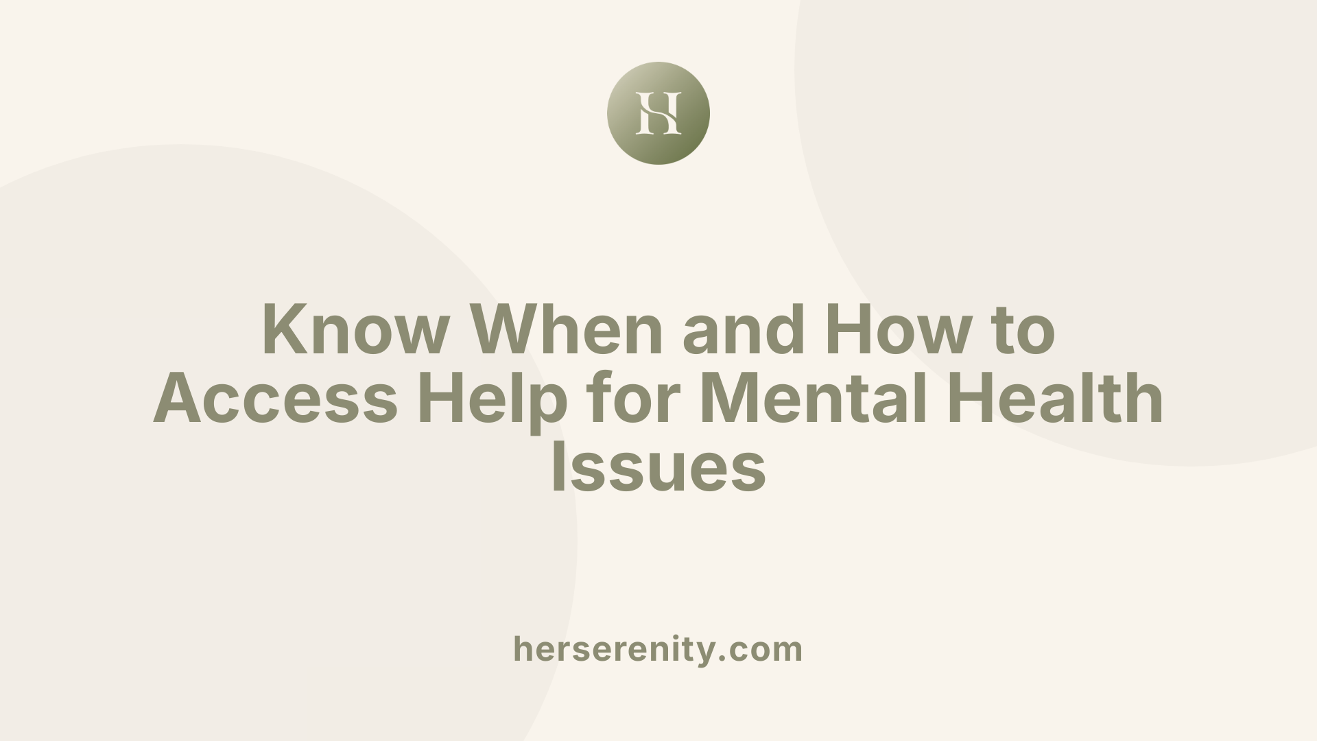 Know When and How to Access Help for Mental Health Issues