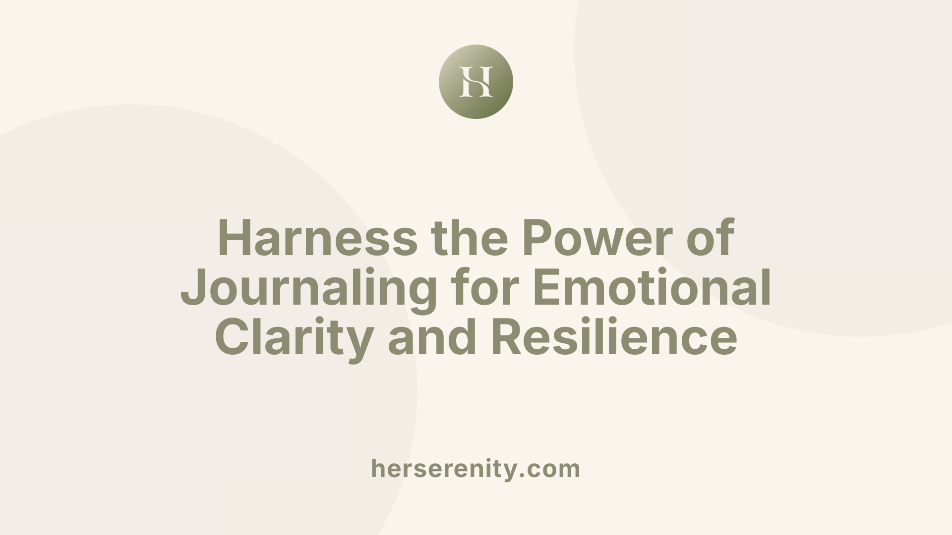 Harness the Power of Journaling for Emotional Clarity and Resilience