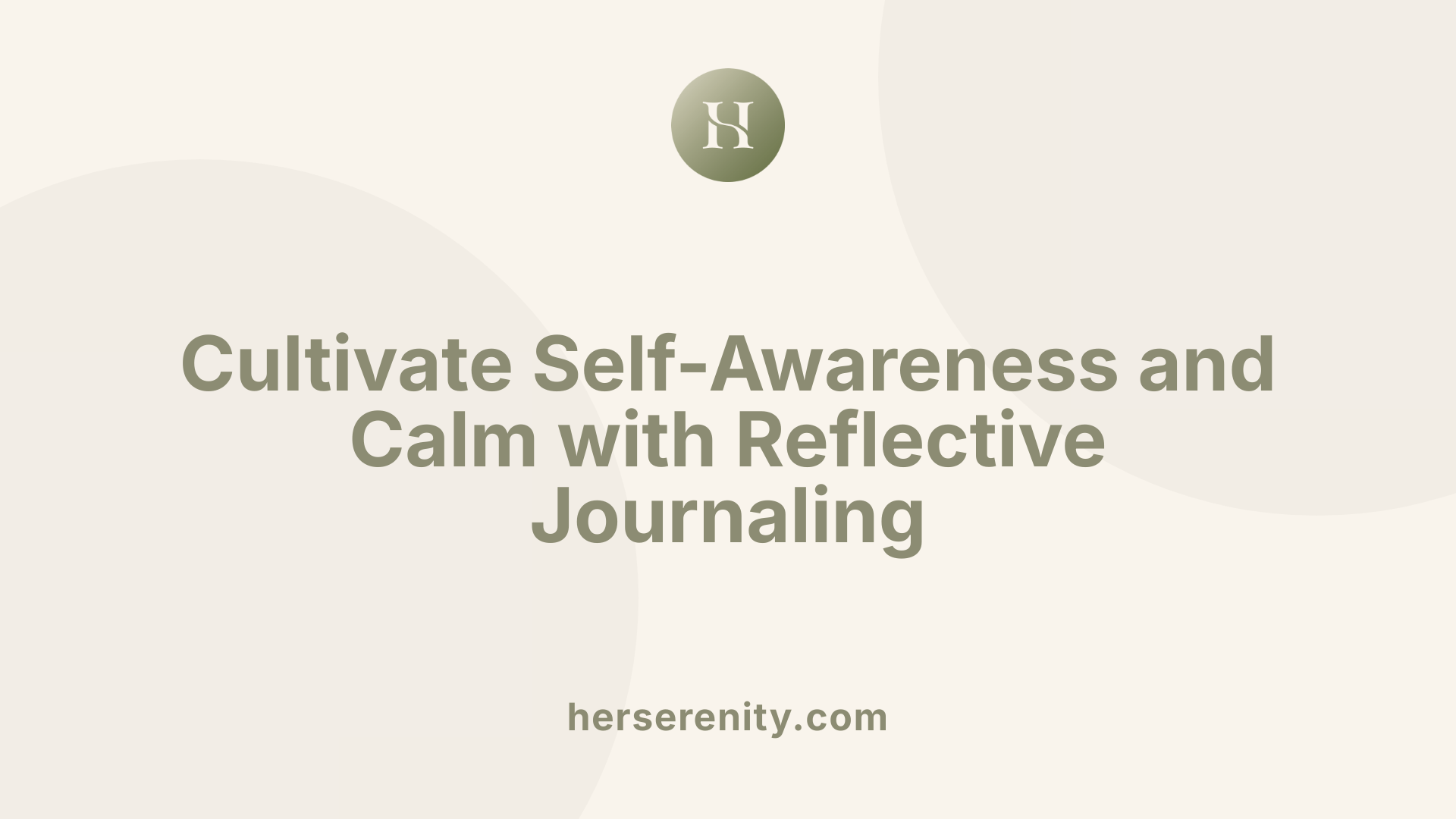 Cultivate Self-Awareness and Calm with Reflective Journaling