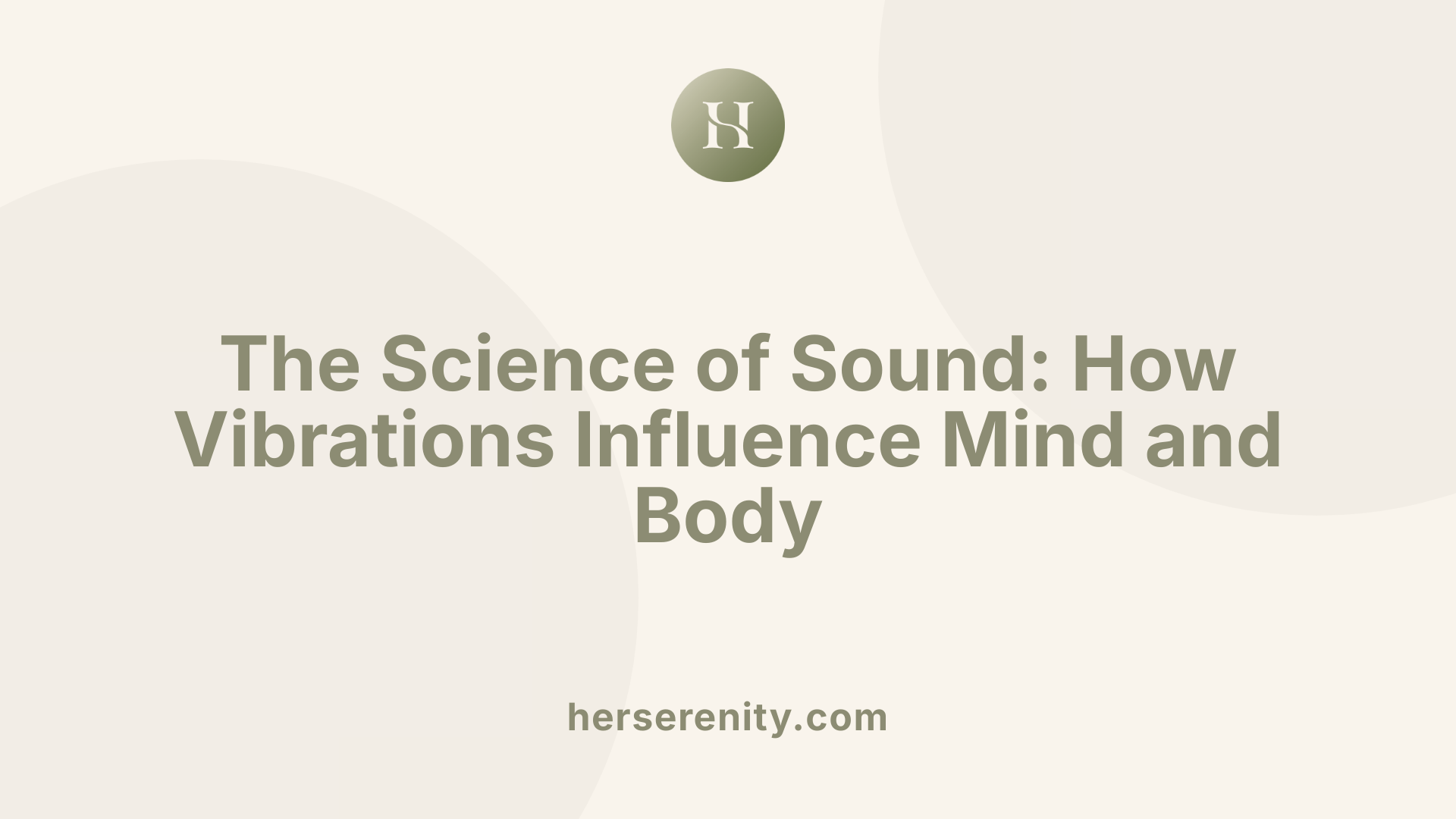 The Science of Sound: How Vibrations Influence Mind and Body