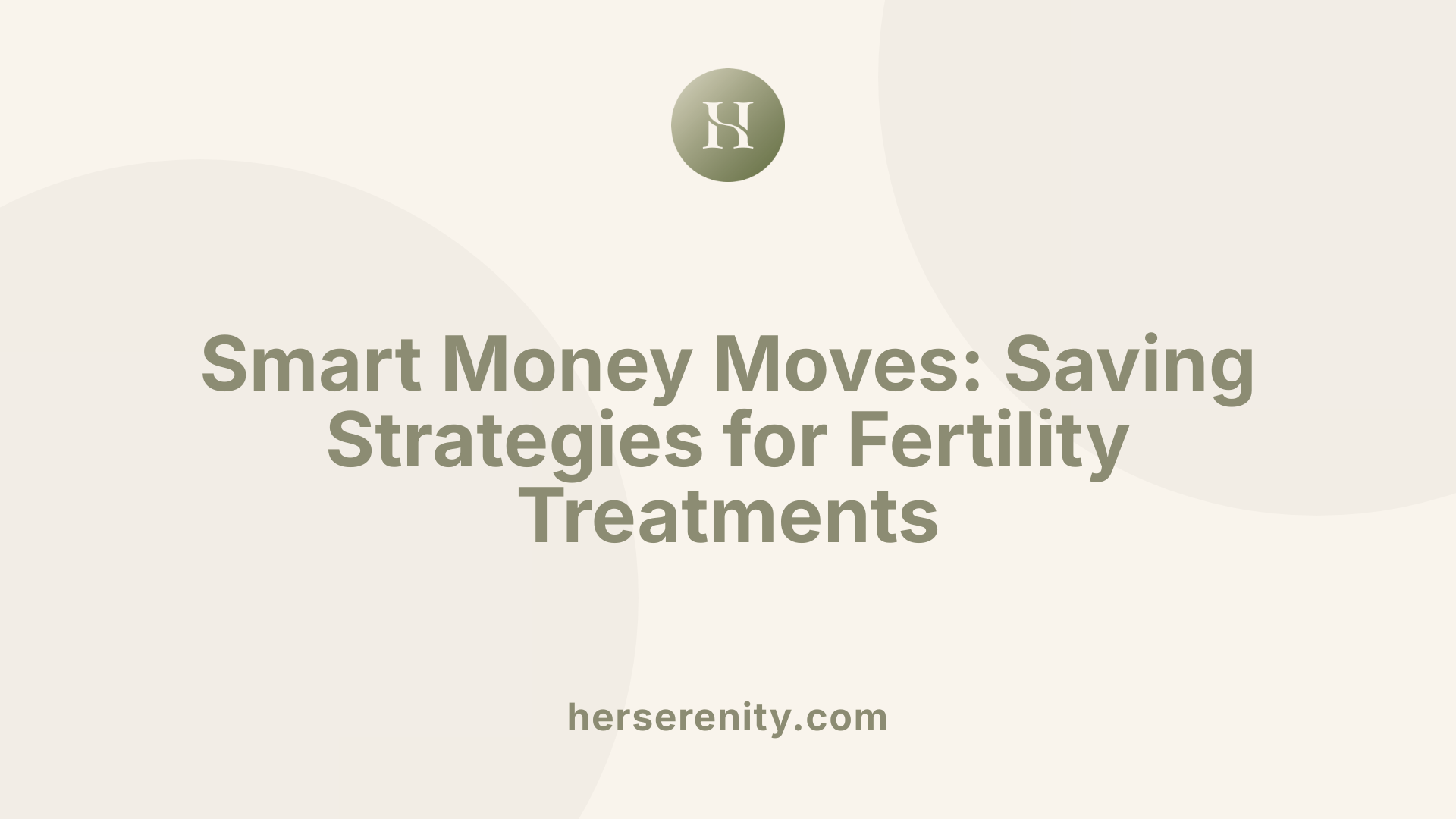 Smart Money Moves: Saving Strategies for Fertility Treatments