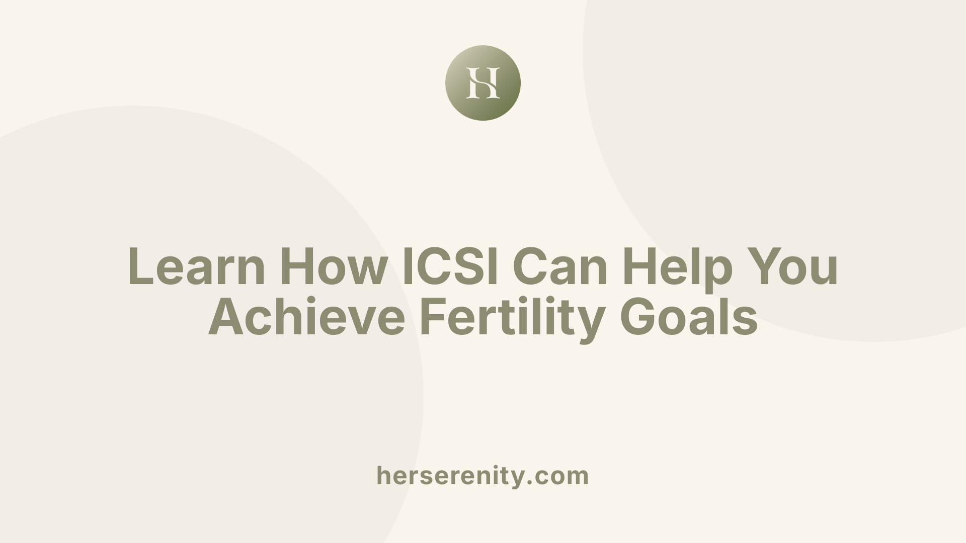 Learn How ICSI Can Help You Achieve Fertility Goals