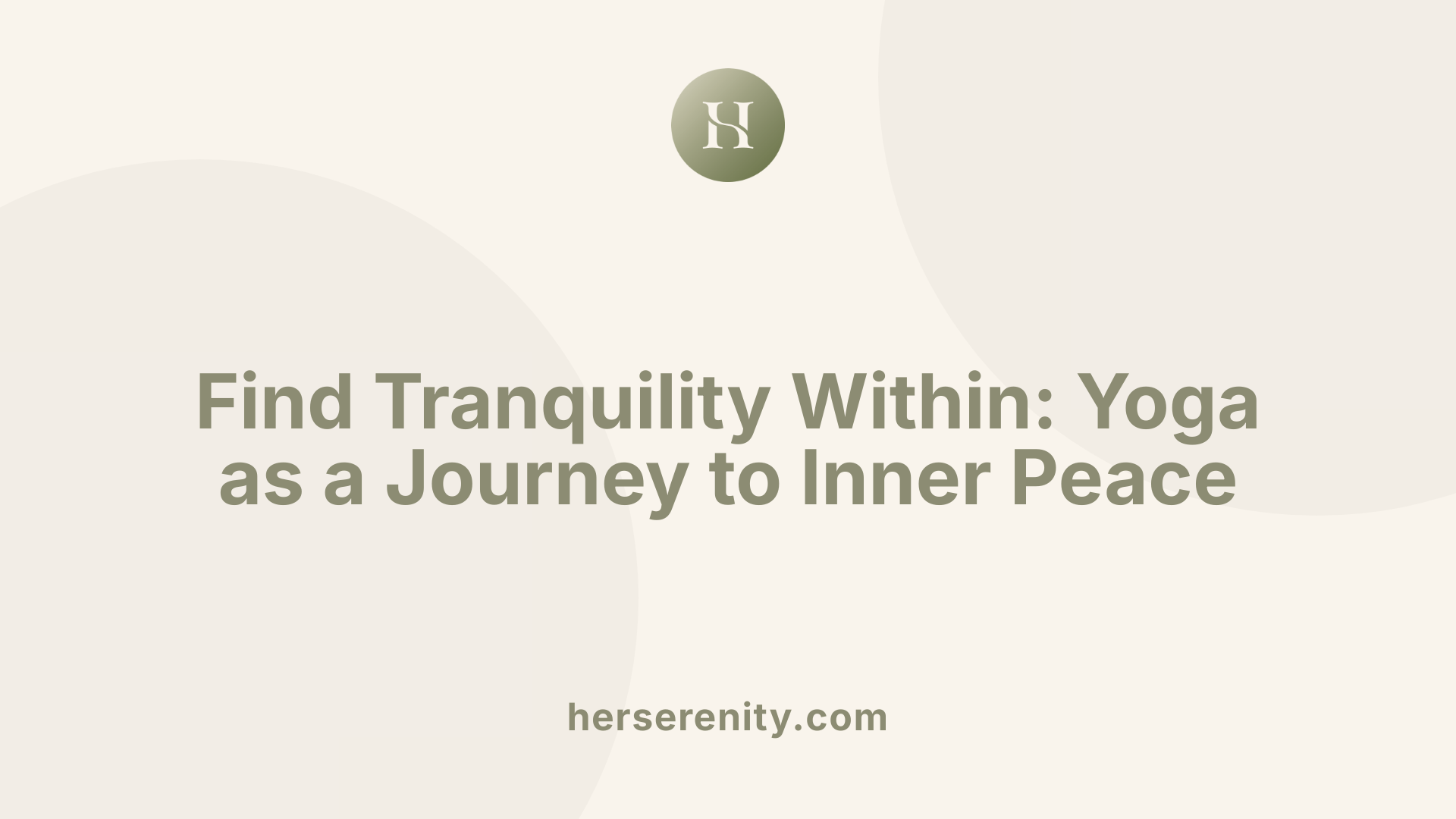 Find Tranquility Within: Yoga as a Journey to Inner Peace