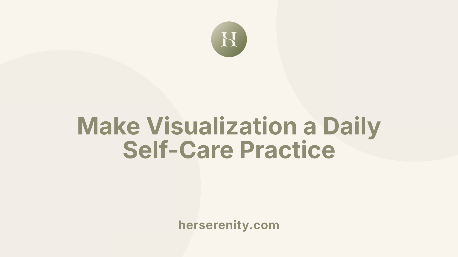Make Visualization a Daily Self-Care Practice