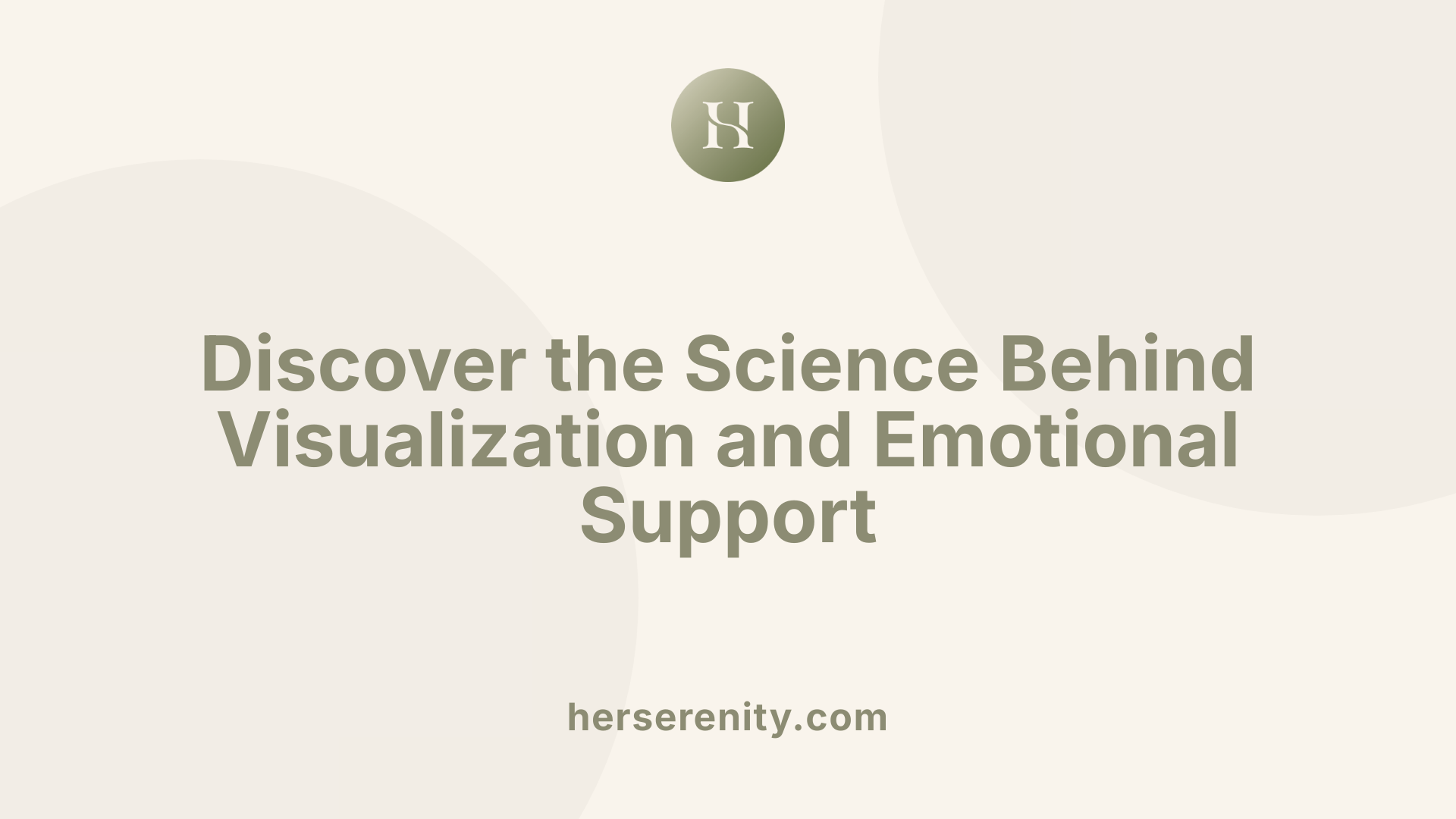 Discover the Science Behind Visualization and Emotional Support