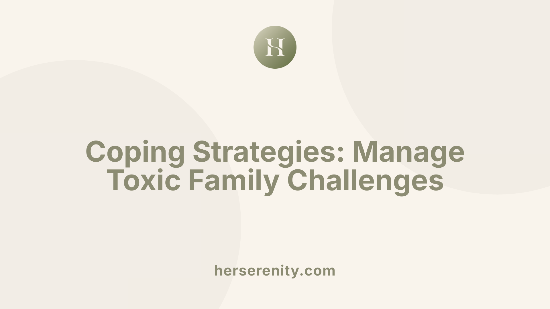 Coping Strategies: Manage Toxic Family Challenges