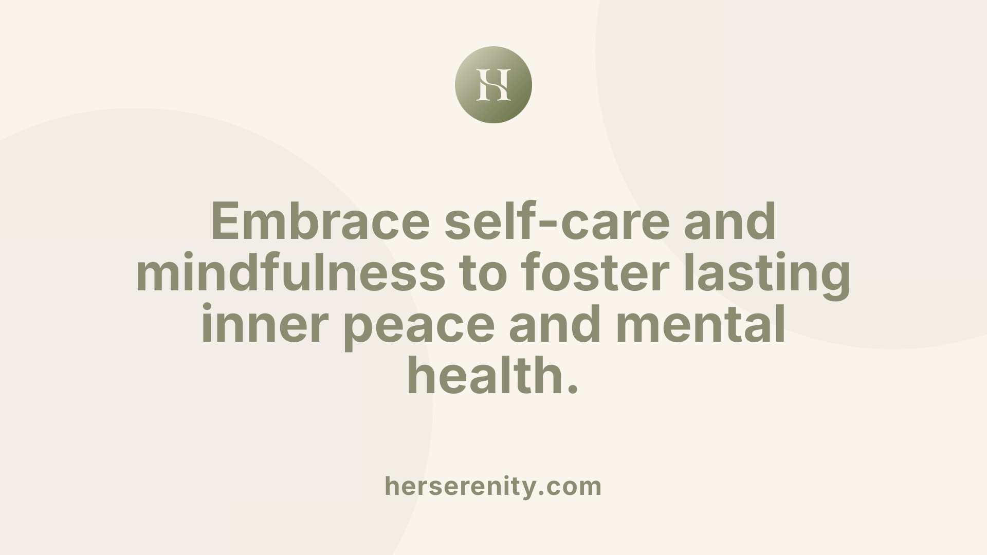 Embrace self-care and mindfulness to foster lasting inner peace and mental health.