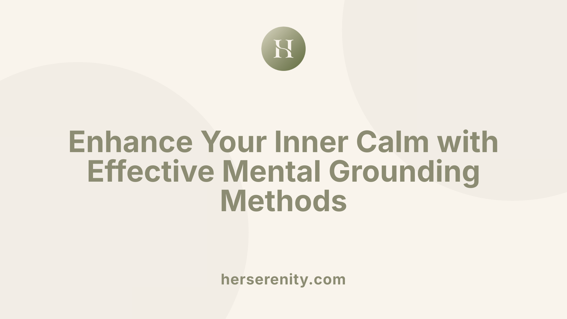 Enhance Your Inner Calm with Effective Mental Grounding Methods