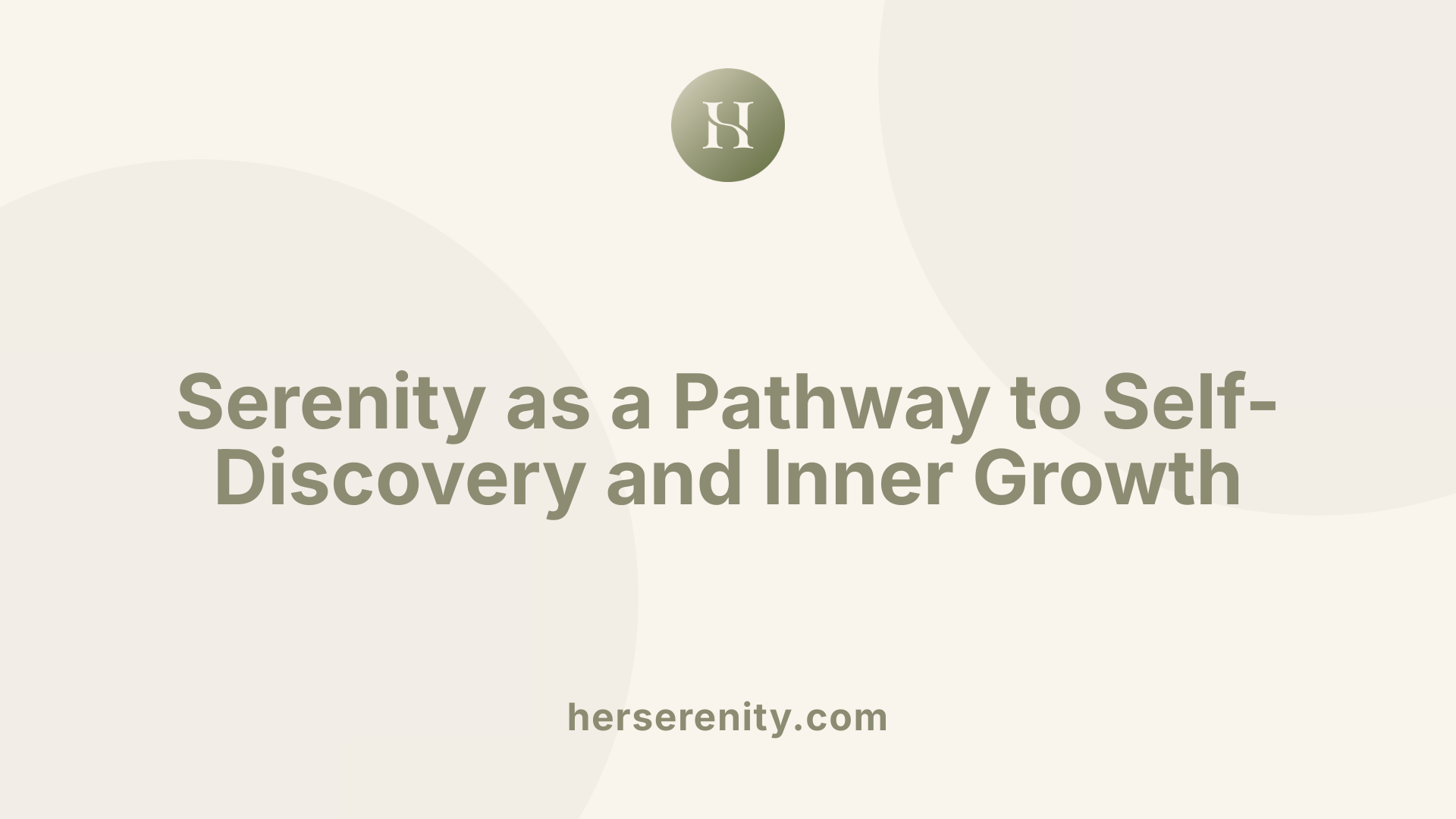Serenity as a Pathway to Self-Discovery and Inner Growth
