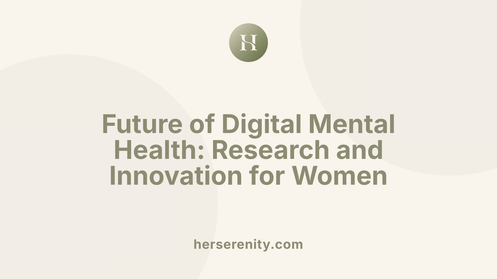 Future of Digital Mental Health: Research and Innovation for Women