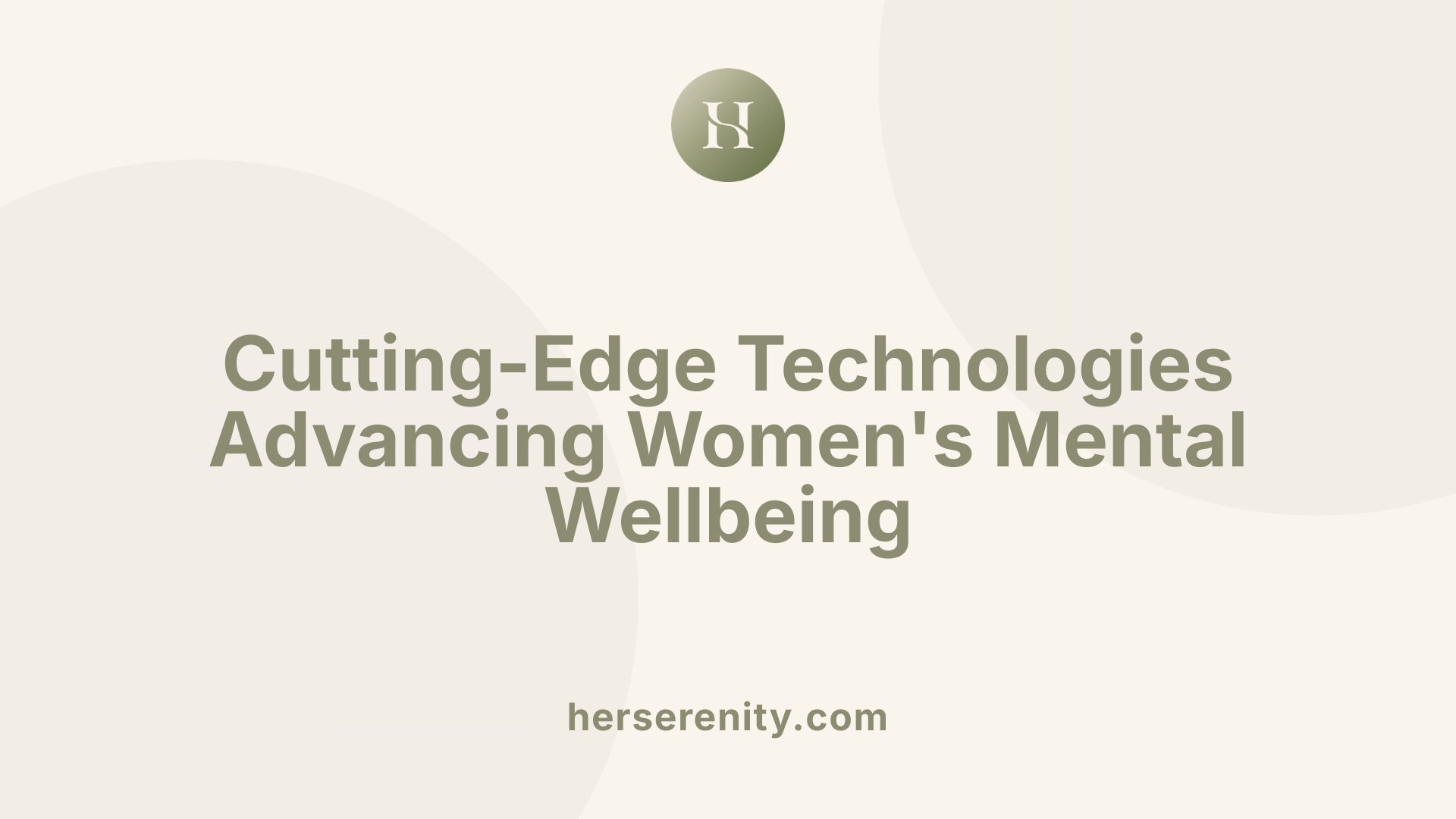 Cutting-Edge Technologies Advancing Women's Mental Wellbeing