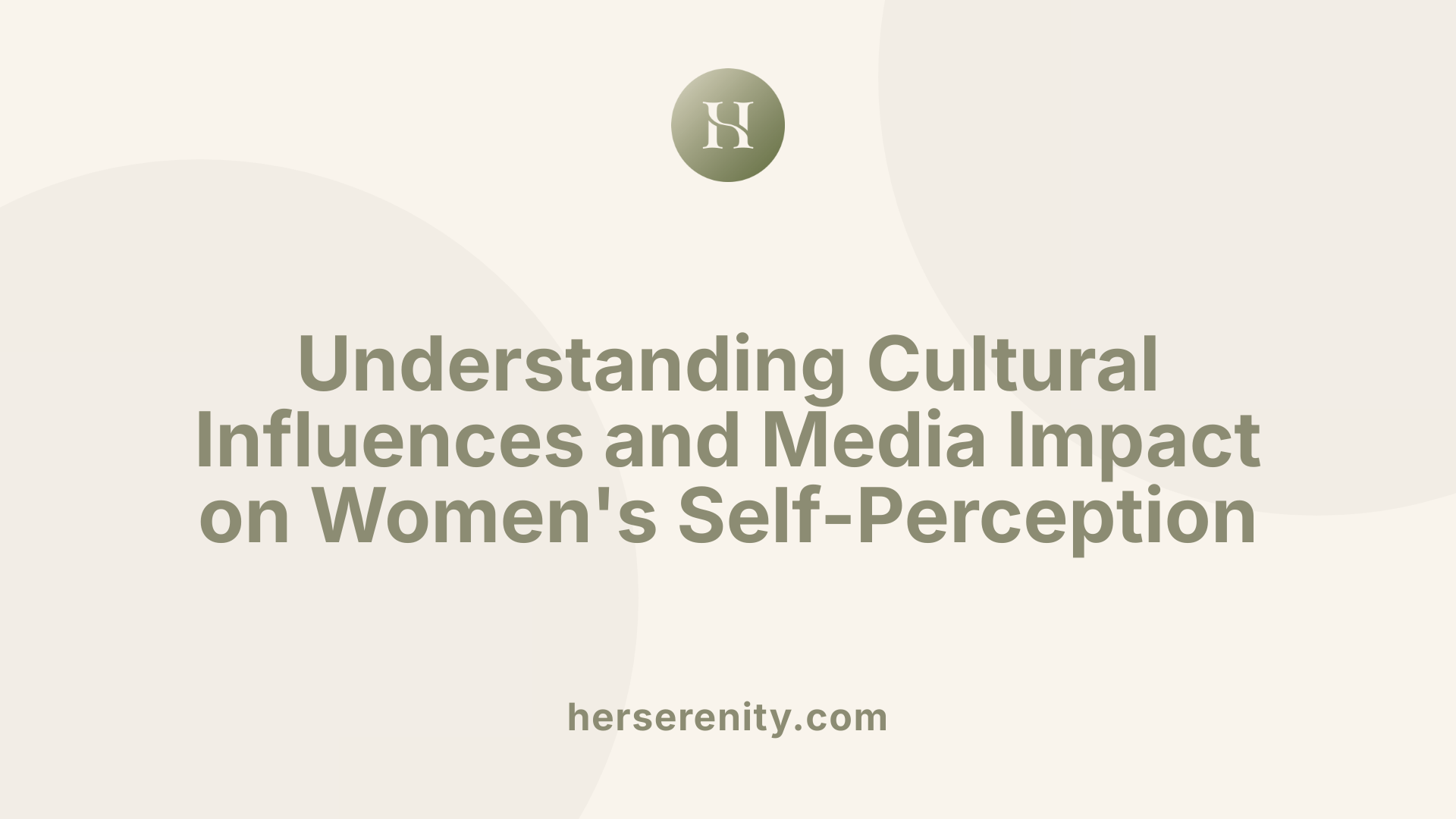 Understanding Cultural Influences and Media Impact on Women's Self-Perception