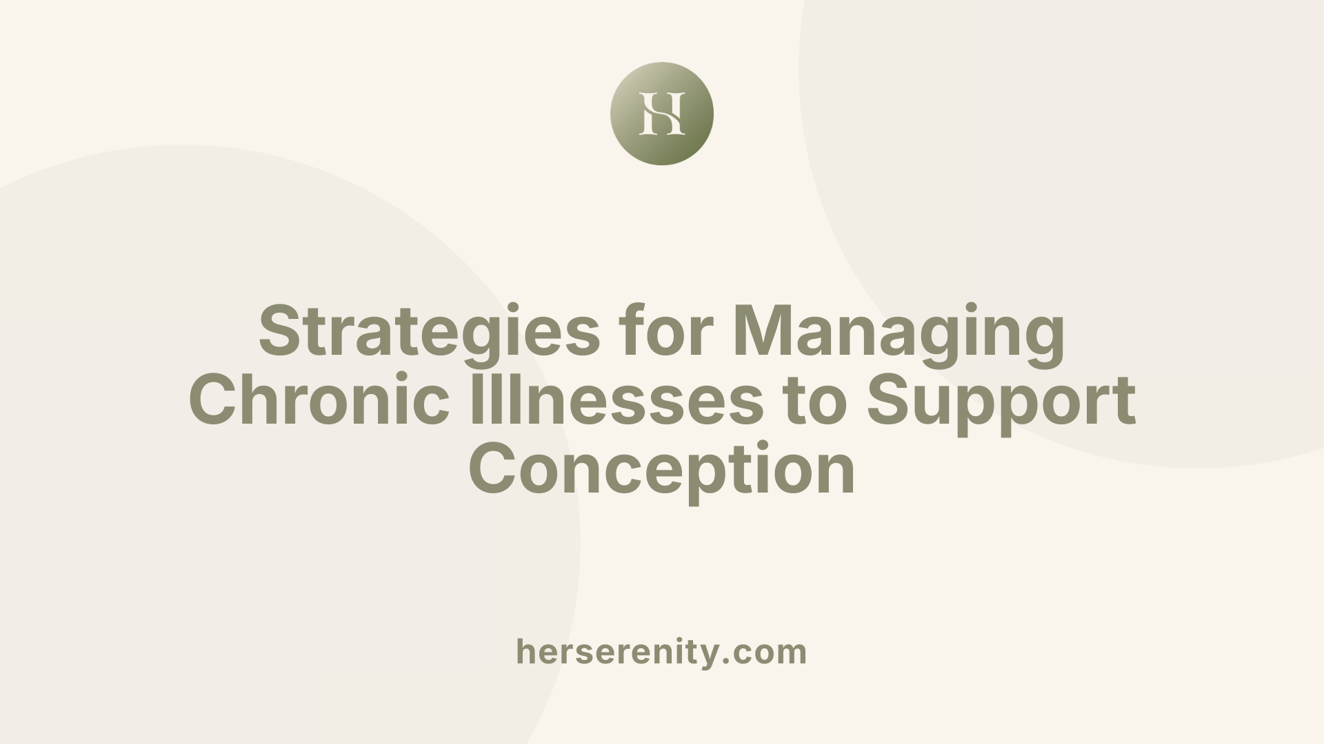 Strategies for Managing Chronic Illnesses to Support Conception