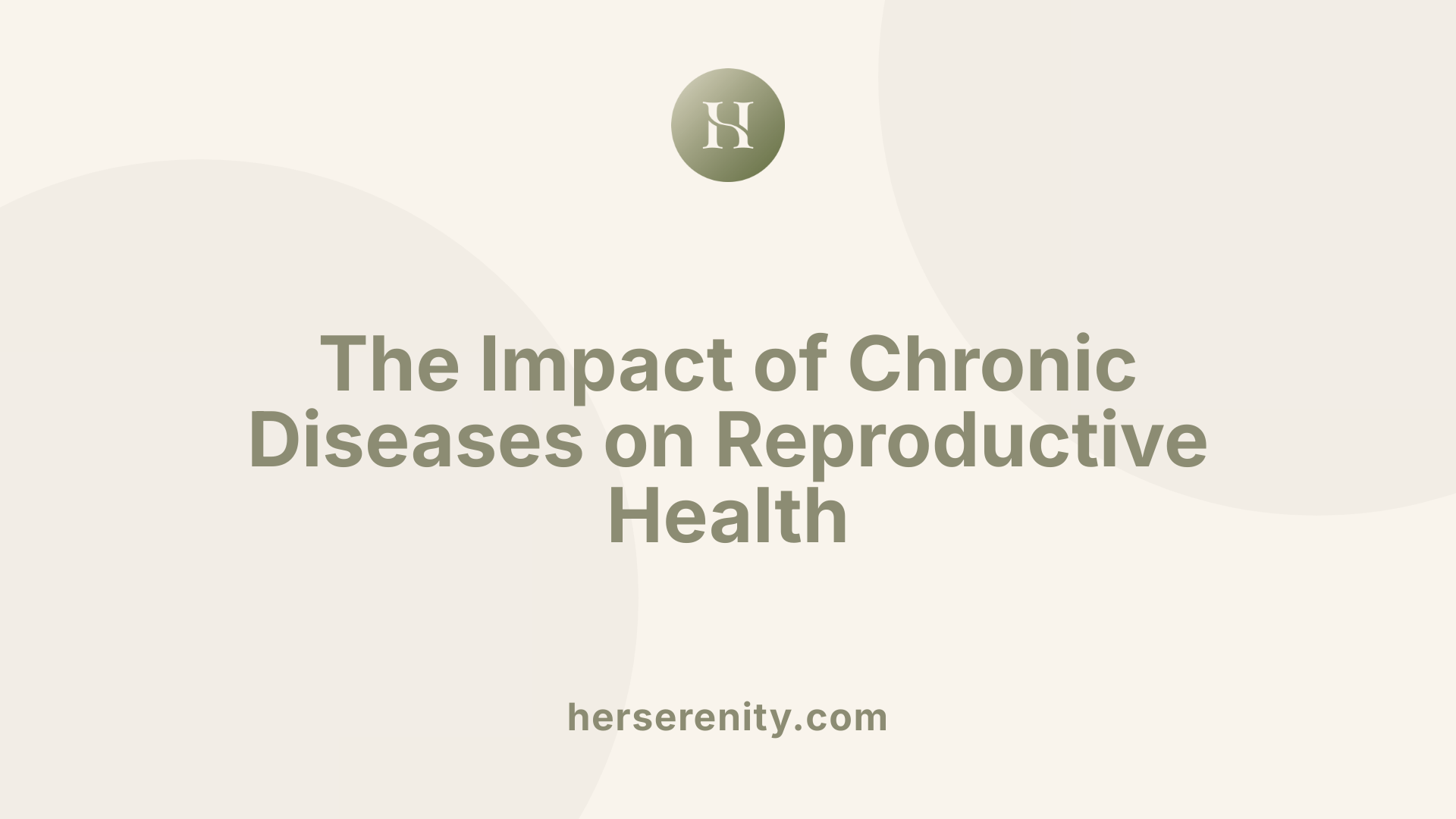 The Impact of Chronic Diseases on Reproductive Health