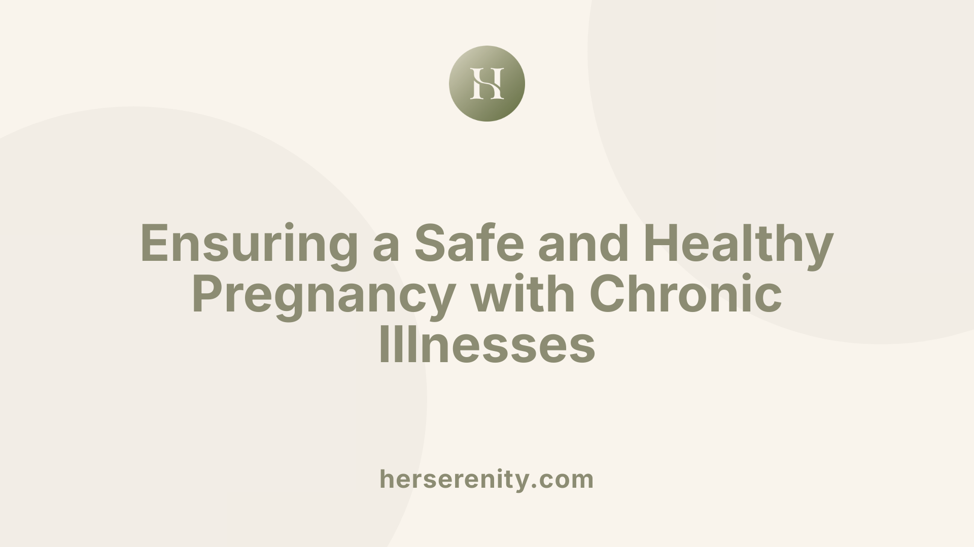 Ensuring a Safe and Healthy Pregnancy with Chronic Illnesses