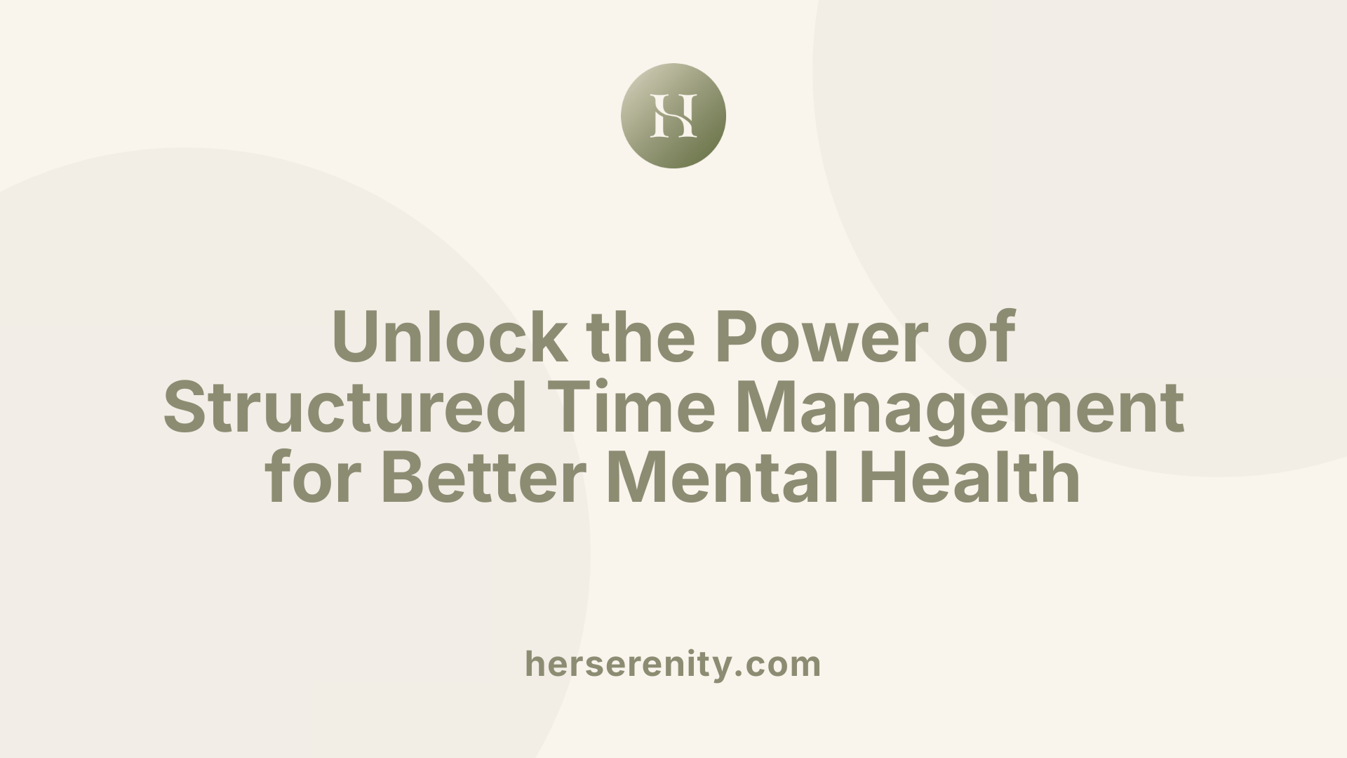 Unlock the Power of Structured Time Management for Better Mental Health