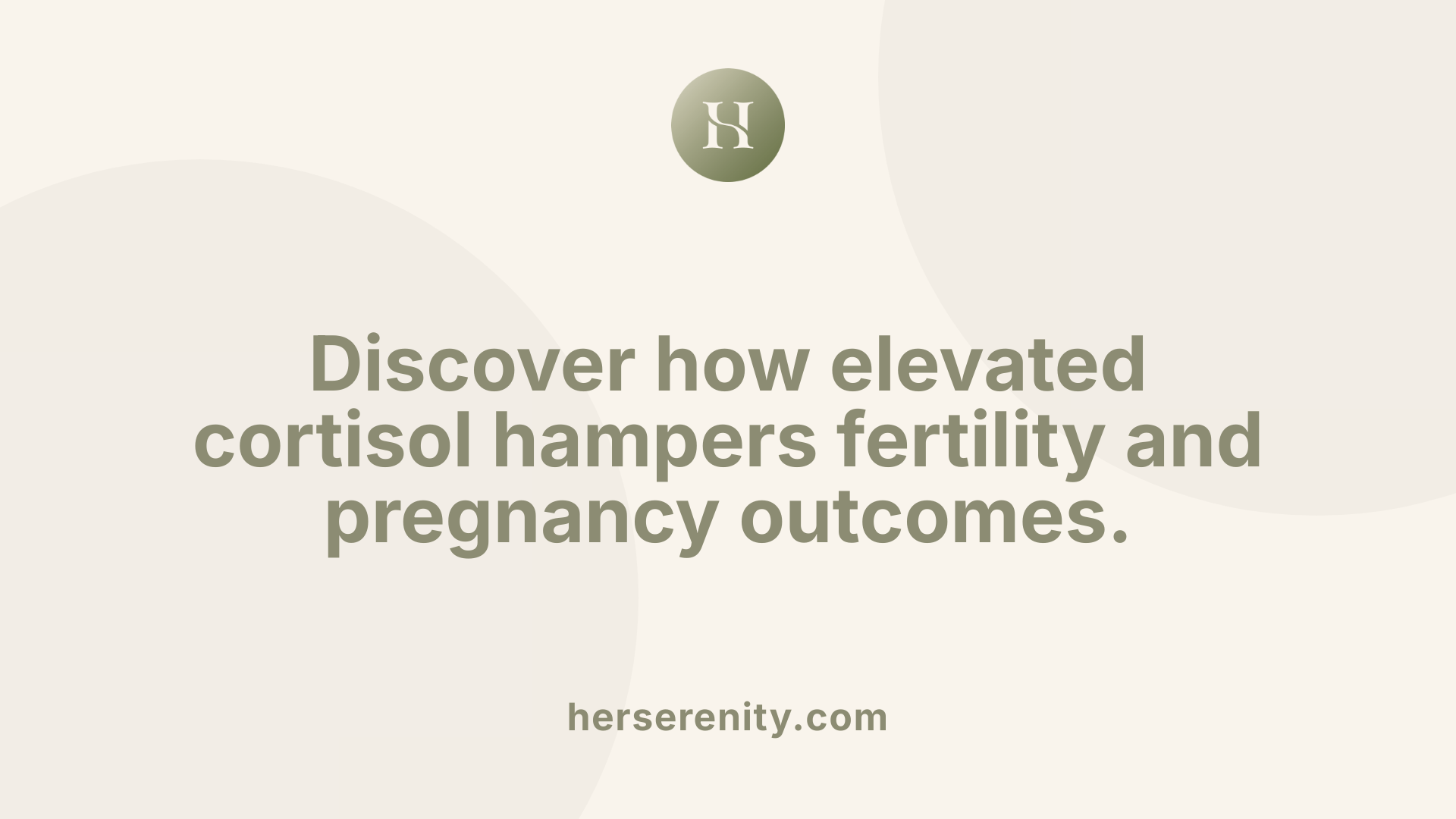 Discover how elevated cortisol hampers fertility and pregnancy outcomes.