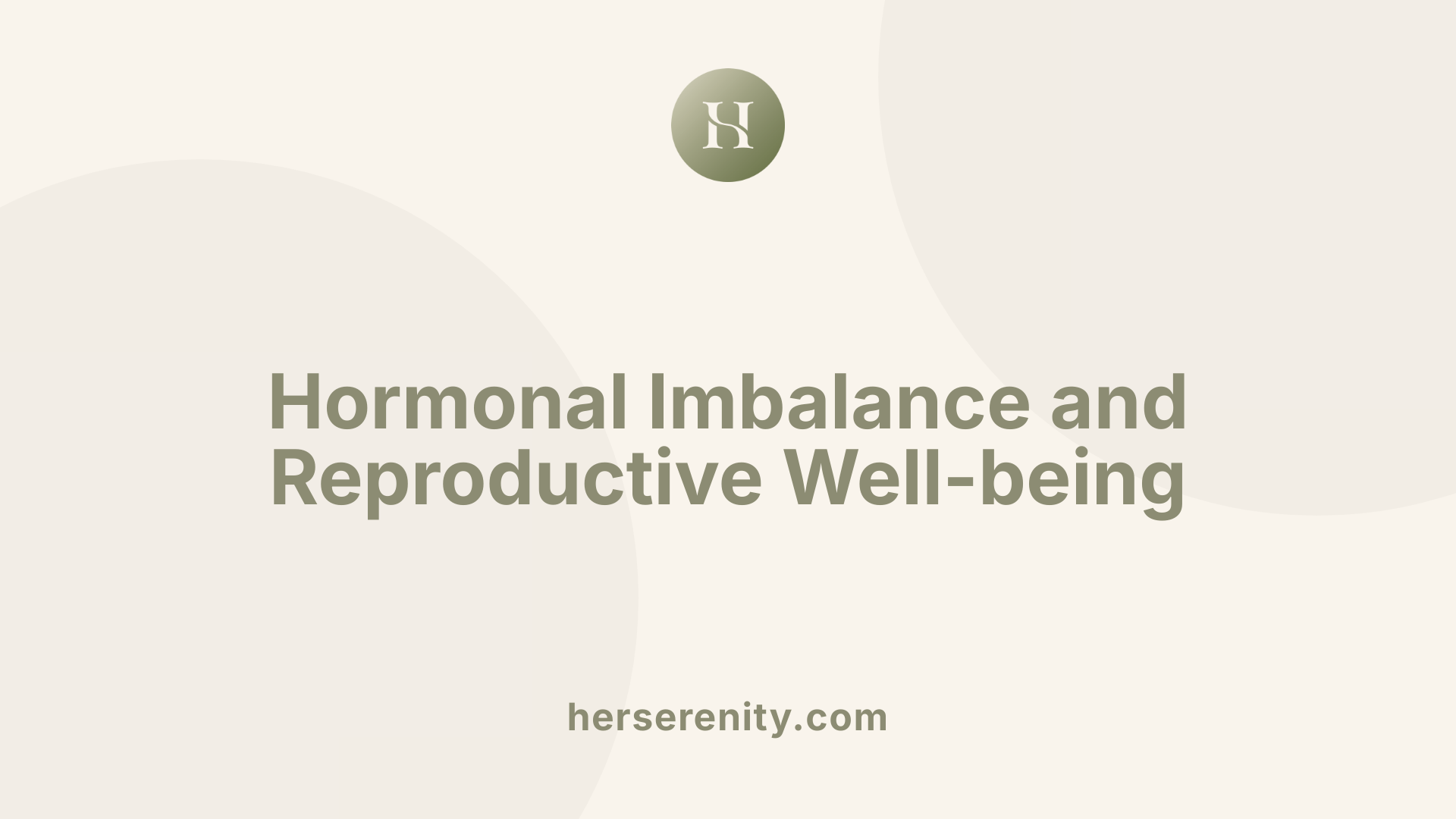 Hormonal Imbalance and Reproductive Well-being
