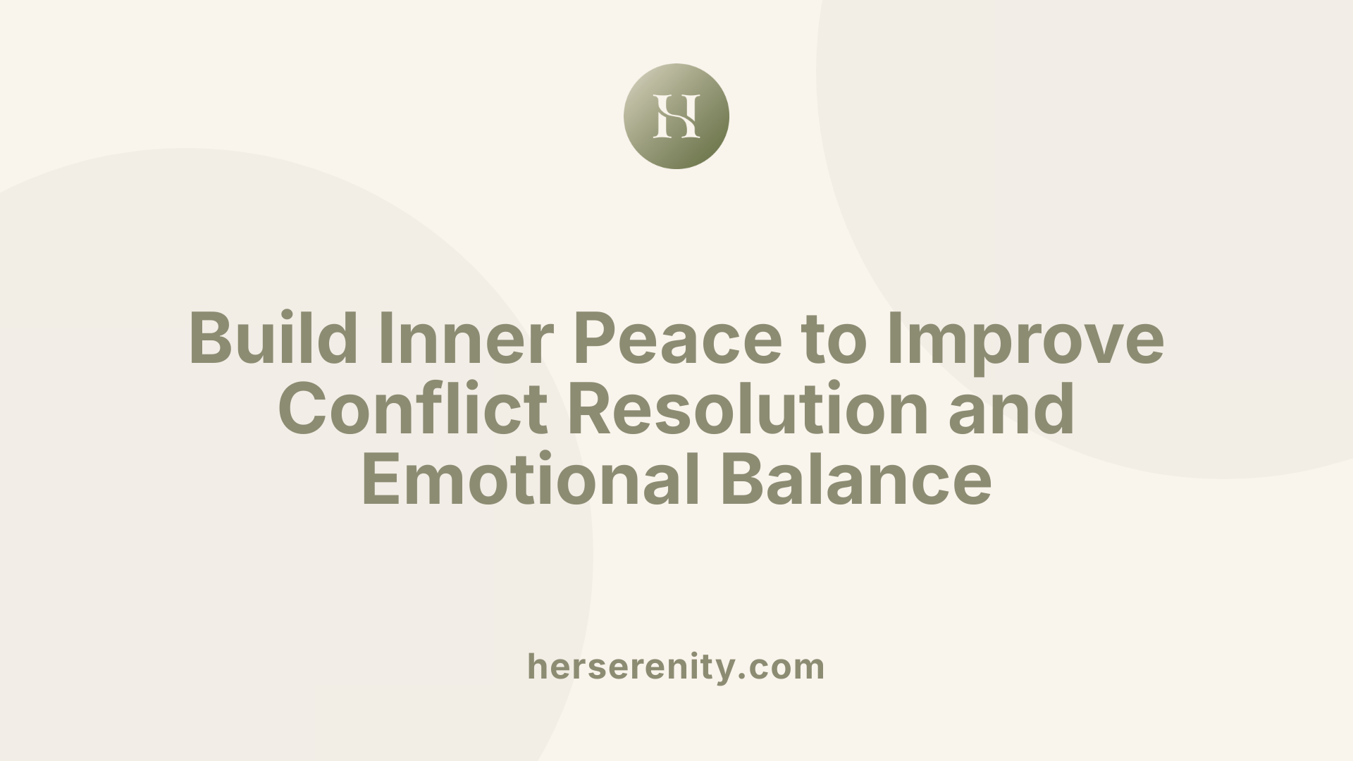 Build Inner Peace to Improve Conflict Resolution and Emotional Balance