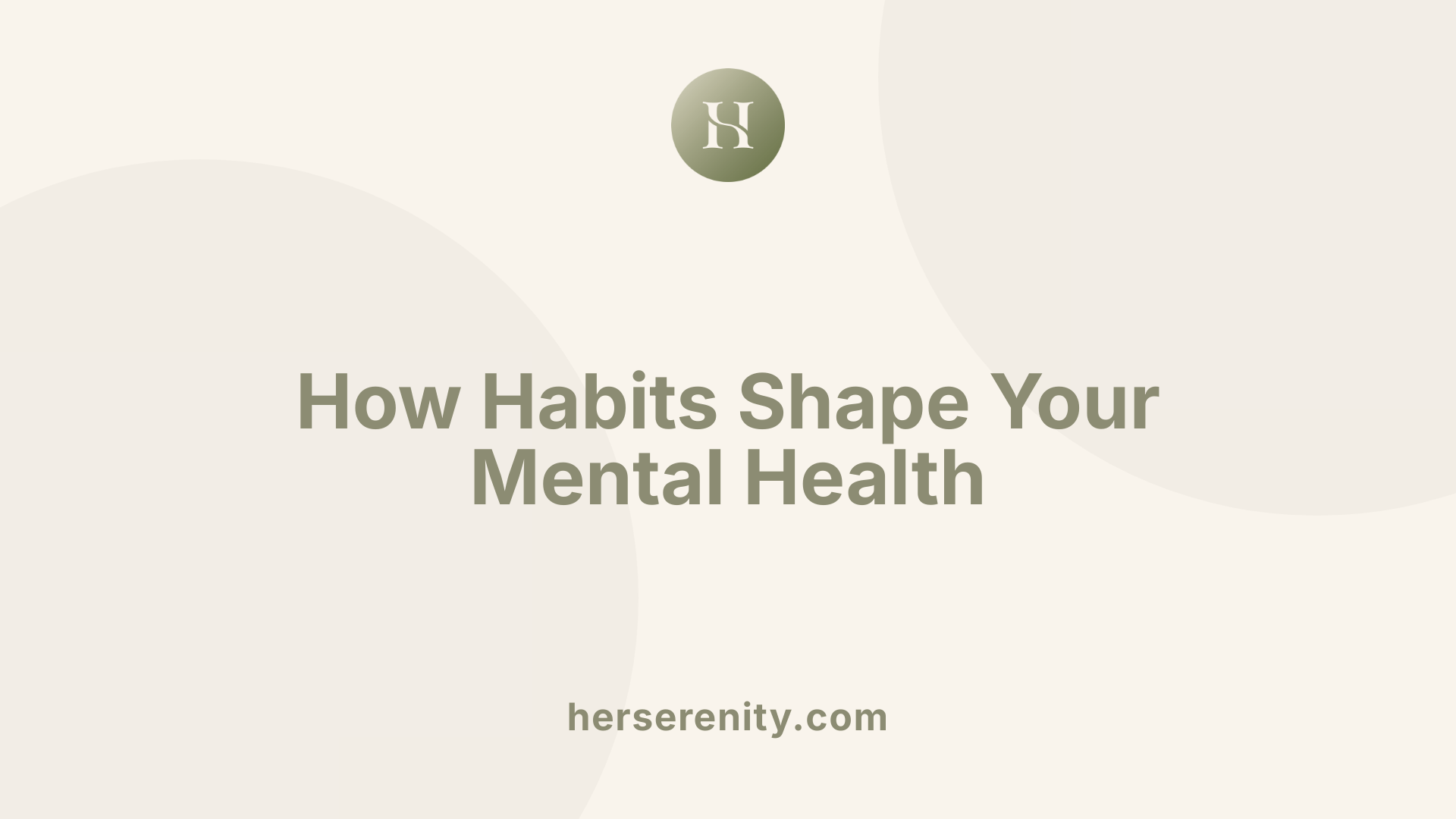 How Habits Shape Your Mental Health