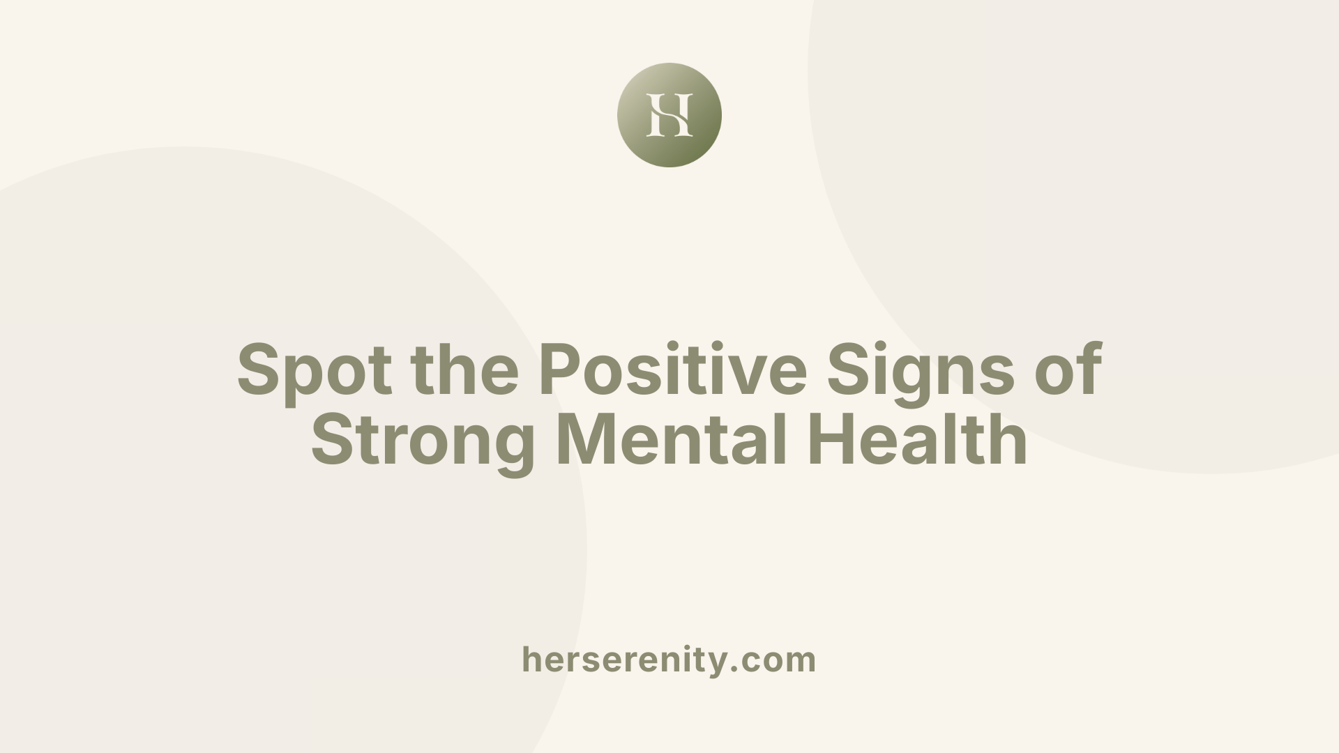 Spot the Positive Signs of Strong Mental Health