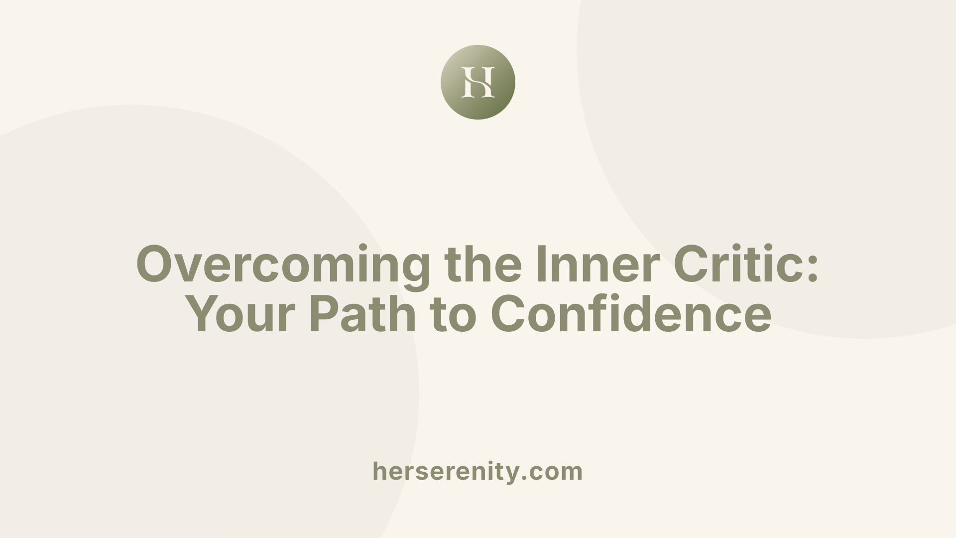 Overcoming the Inner Critic: Your Path to Confidence