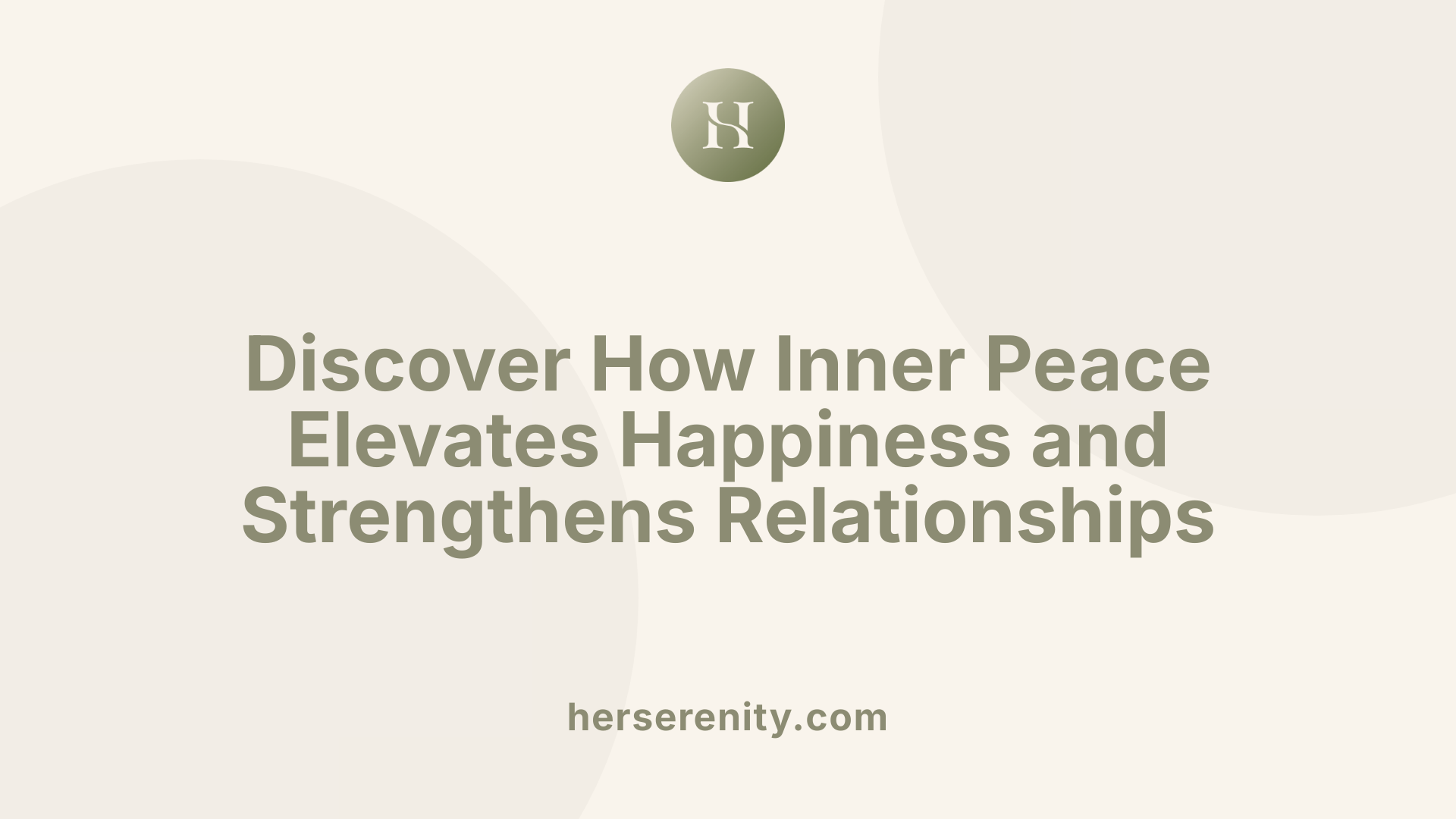 Discover How Inner Peace Elevates Happiness and Strengthens Relationships