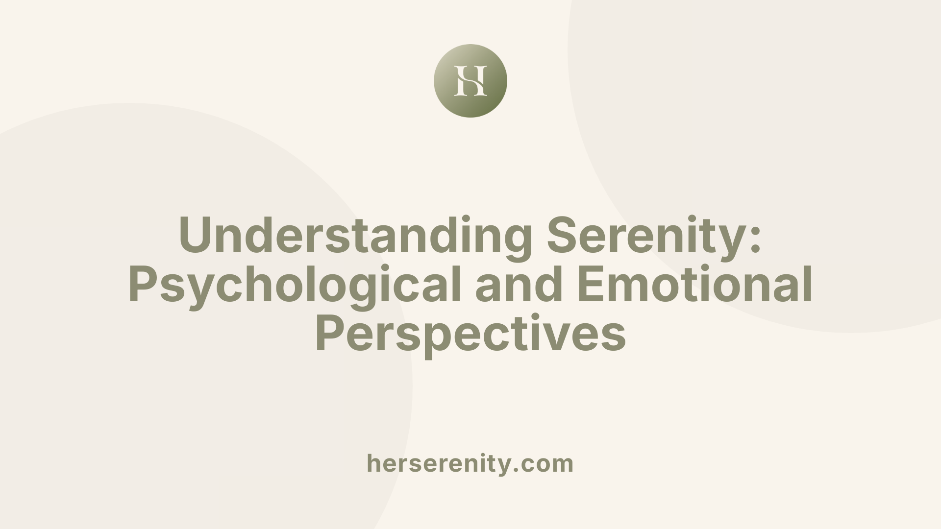 Understanding Serenity: Psychological and Emotional Perspectives
