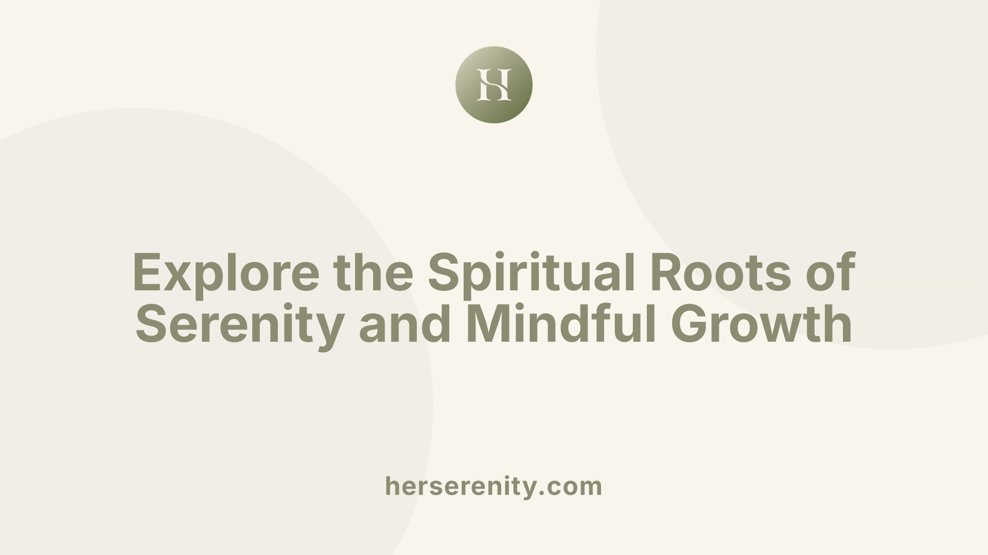 Explore the Spiritual Roots of Serenity and Mindful Growth