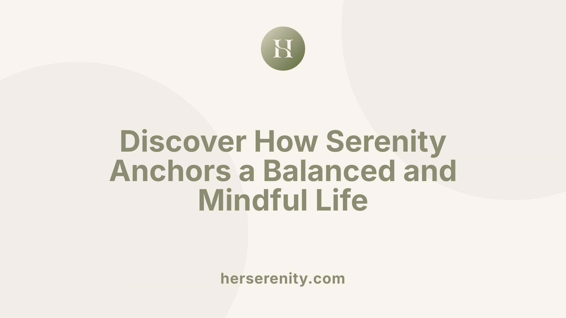 Discover How Serenity Anchors a Balanced and Mindful Life