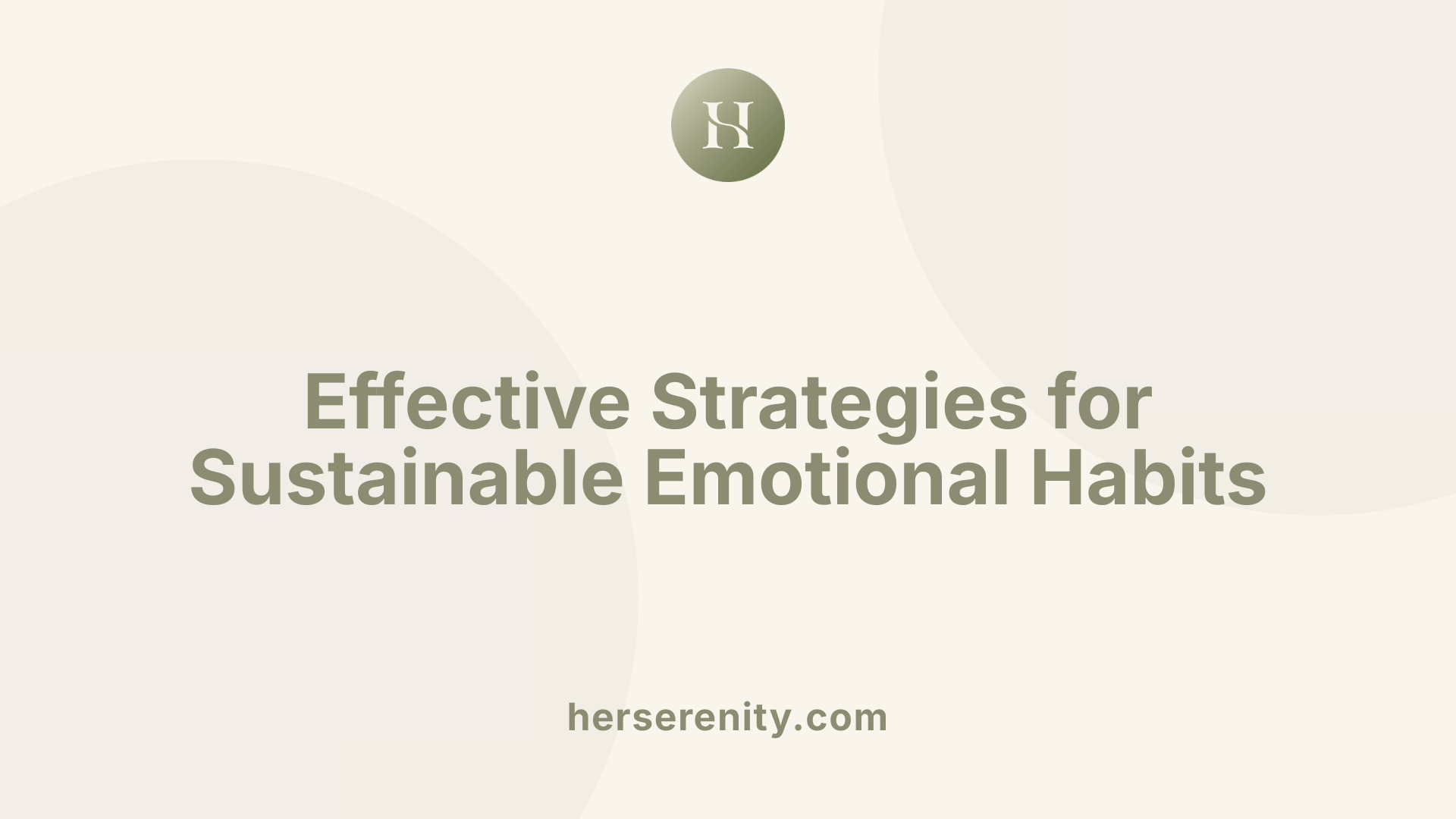 Effective Strategies for Sustainable Emotional Habits