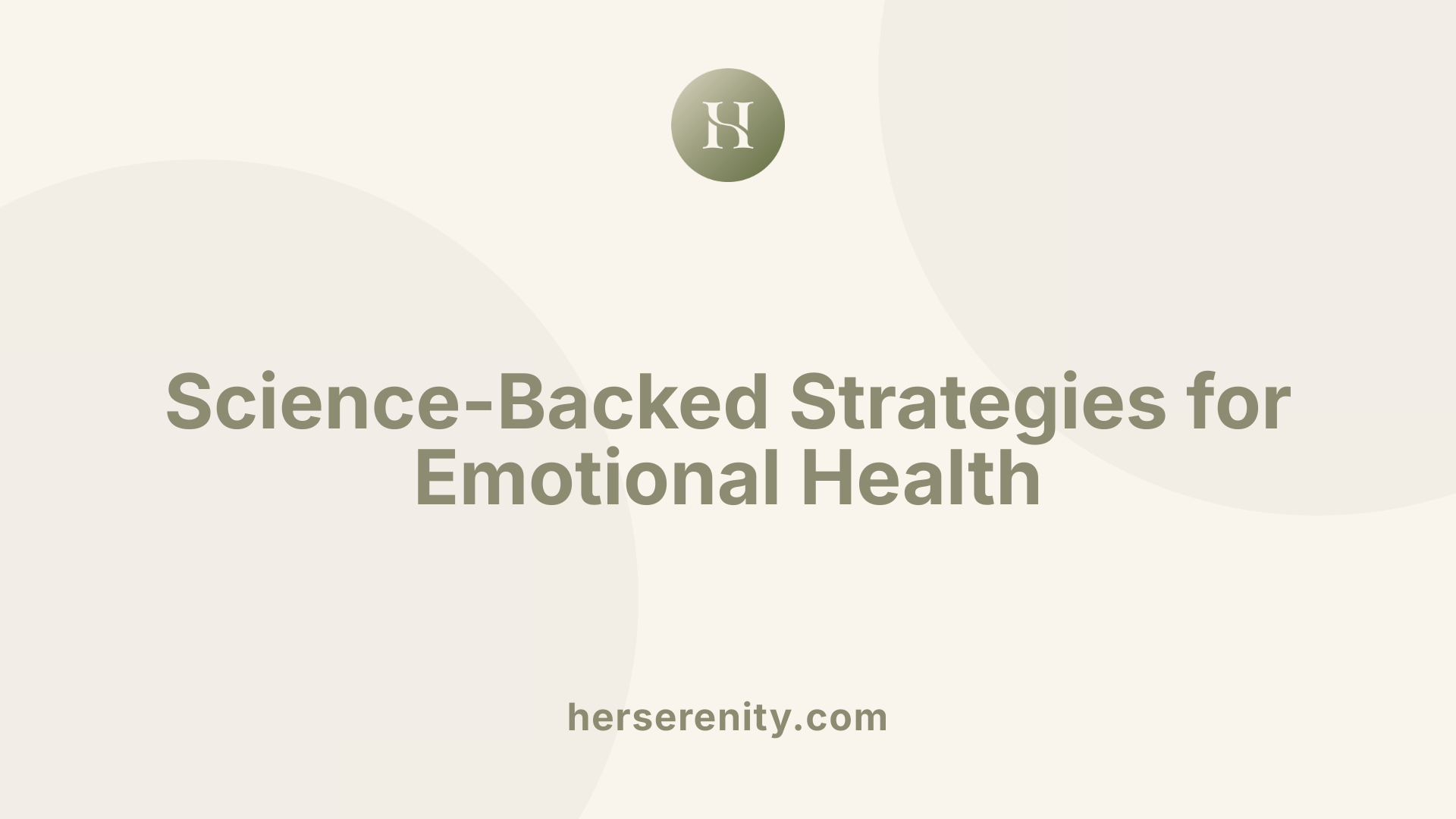 Science-Backed Strategies for Emotional Health
