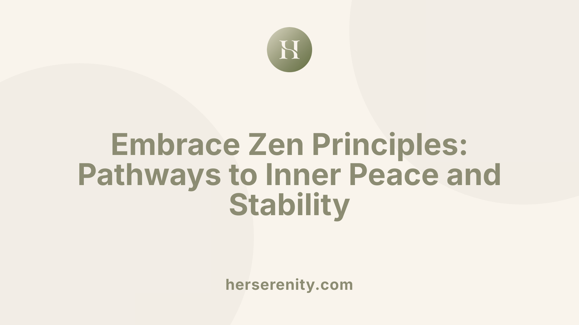 Embrace Zen Principles: Pathways to Inner Peace and Stability