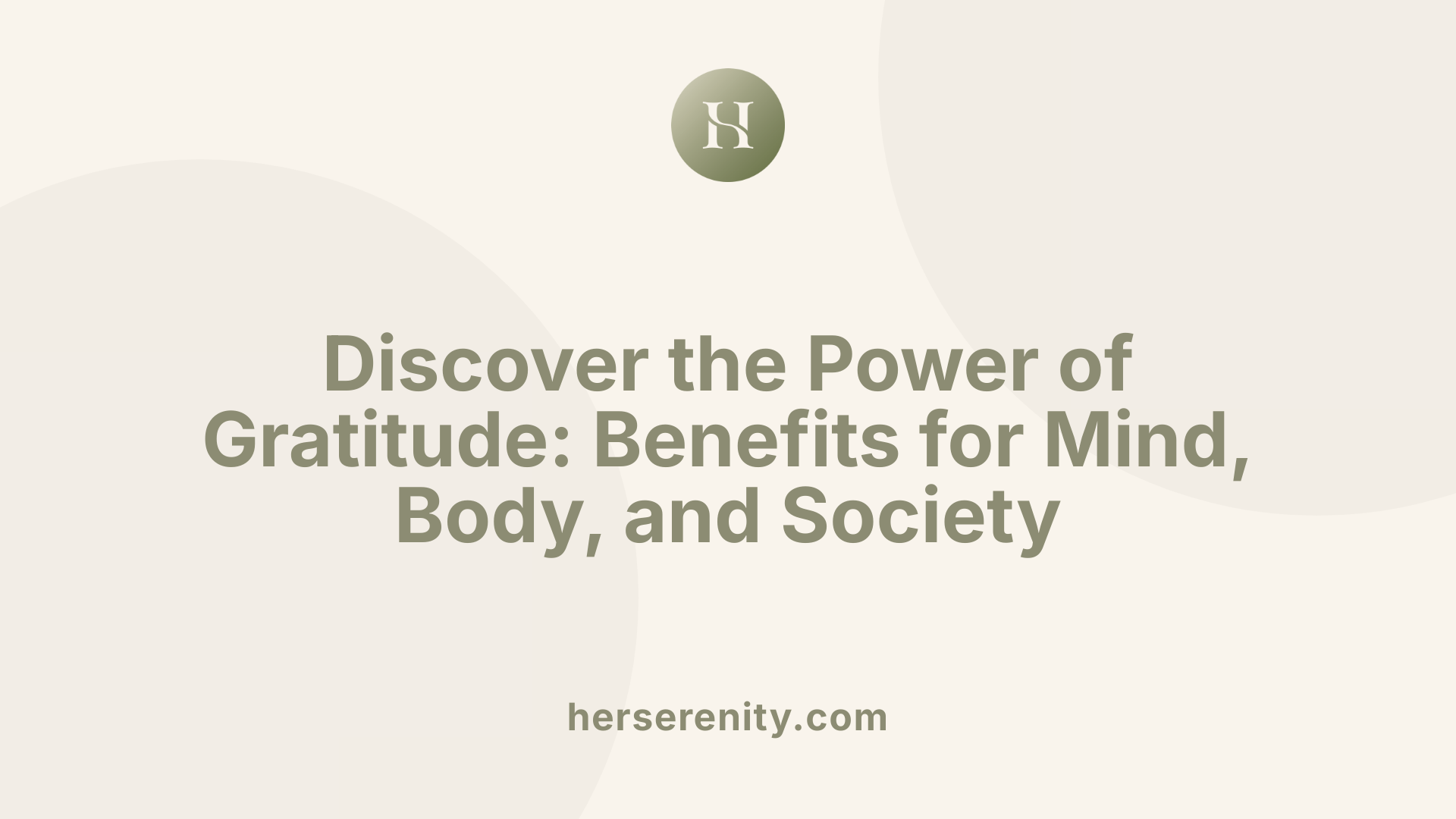 Discover the Power of Gratitude: Benefits for Mind, Body, and Society