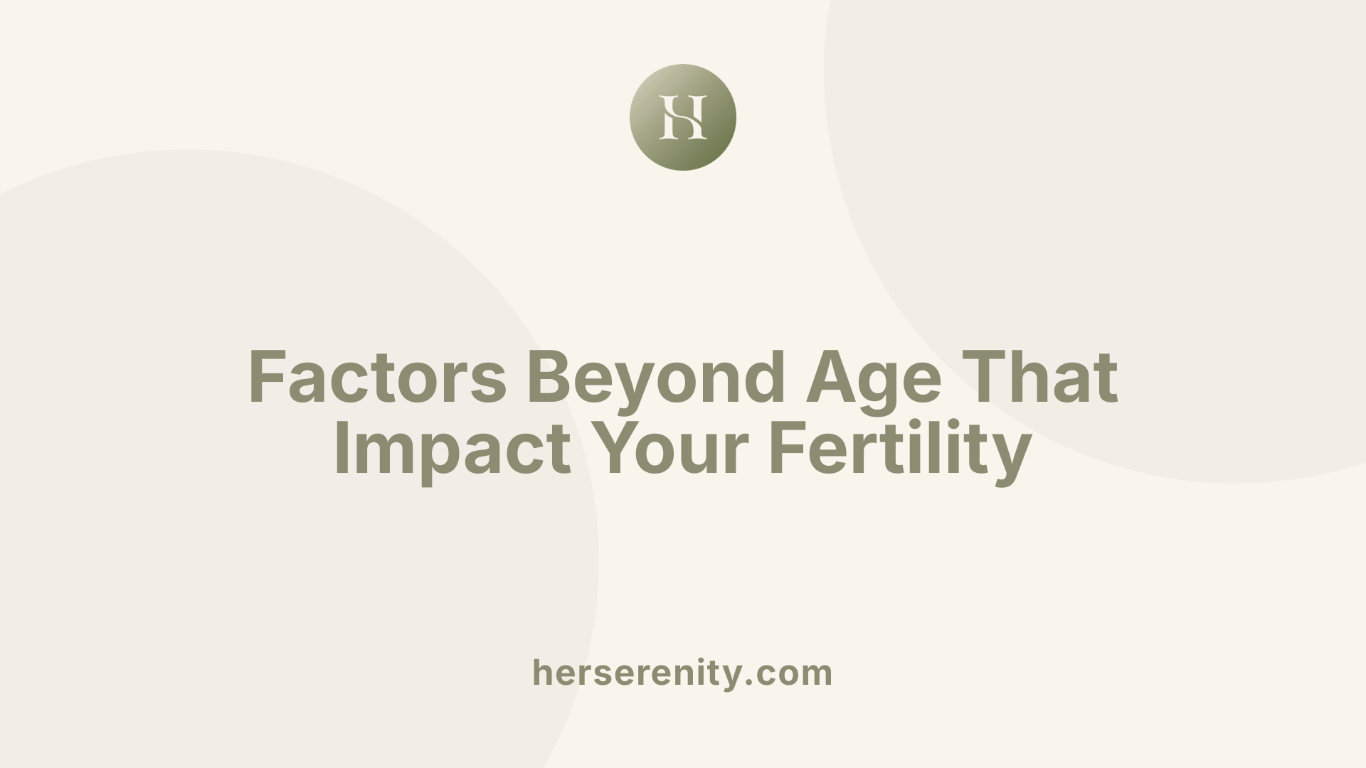 Factors Beyond Age That Impact Your Fertility