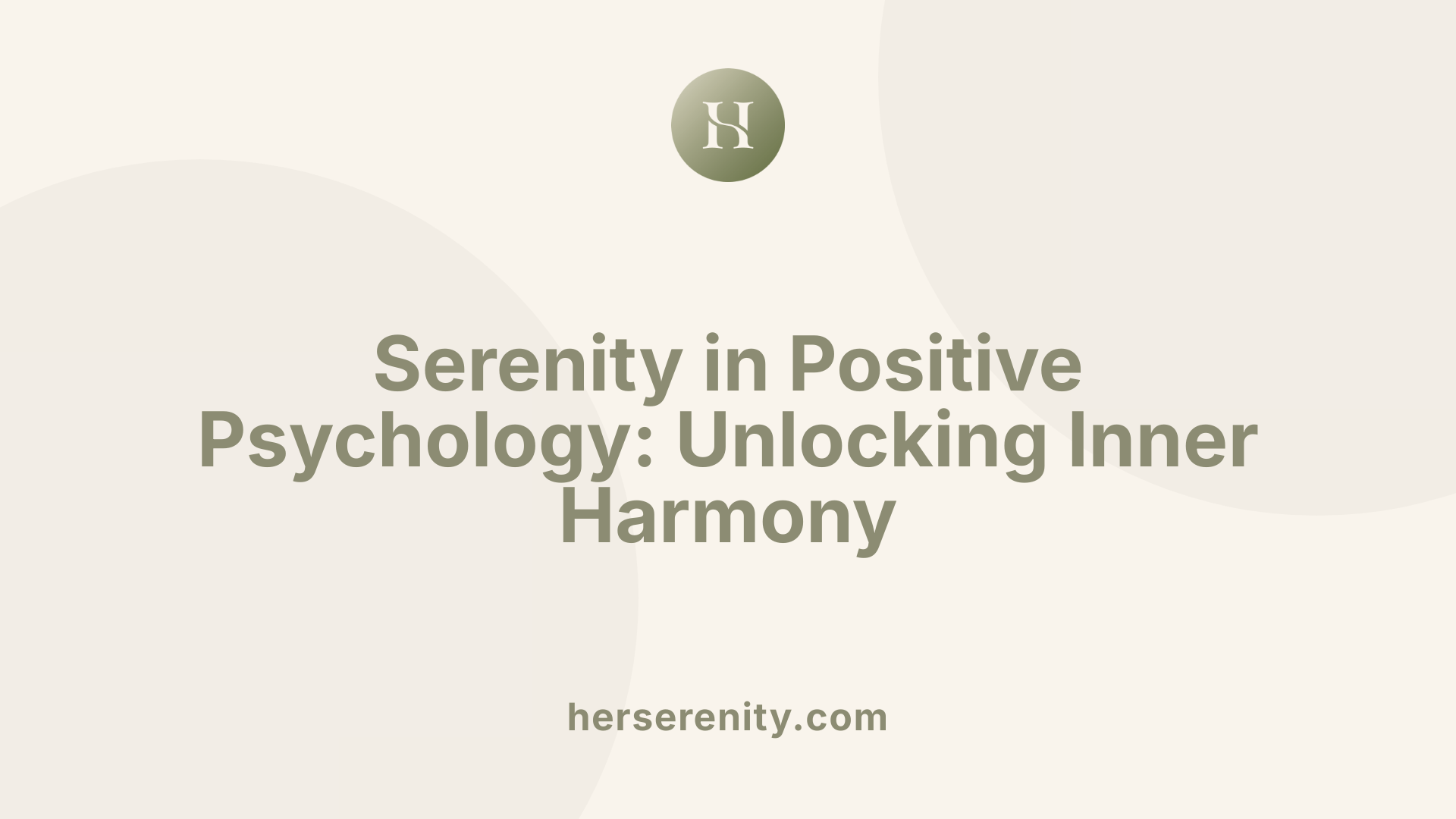Serenity in Positive Psychology: Unlocking Inner Harmony