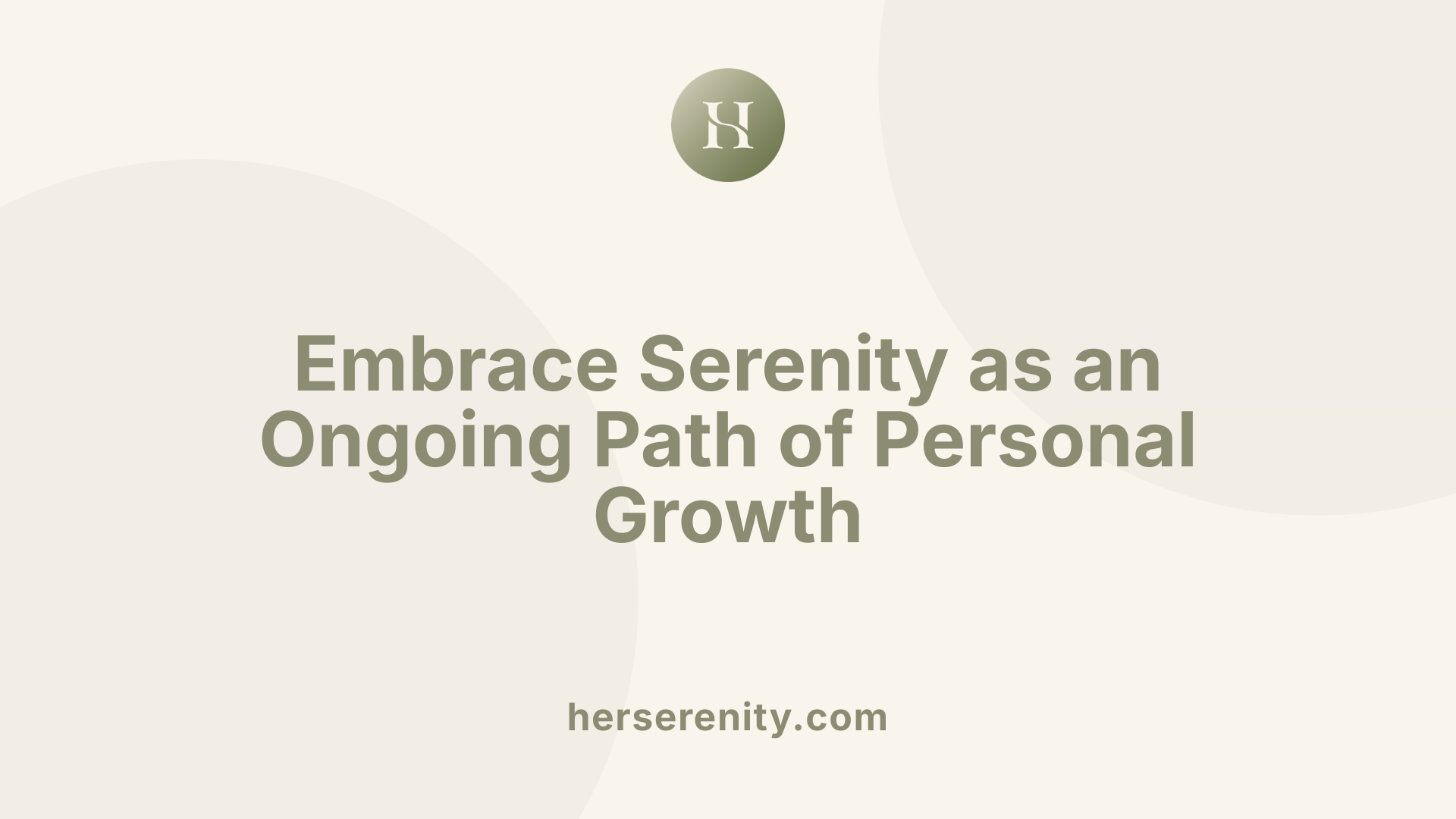 Embrace Serenity as an Ongoing Path of Personal Growth
